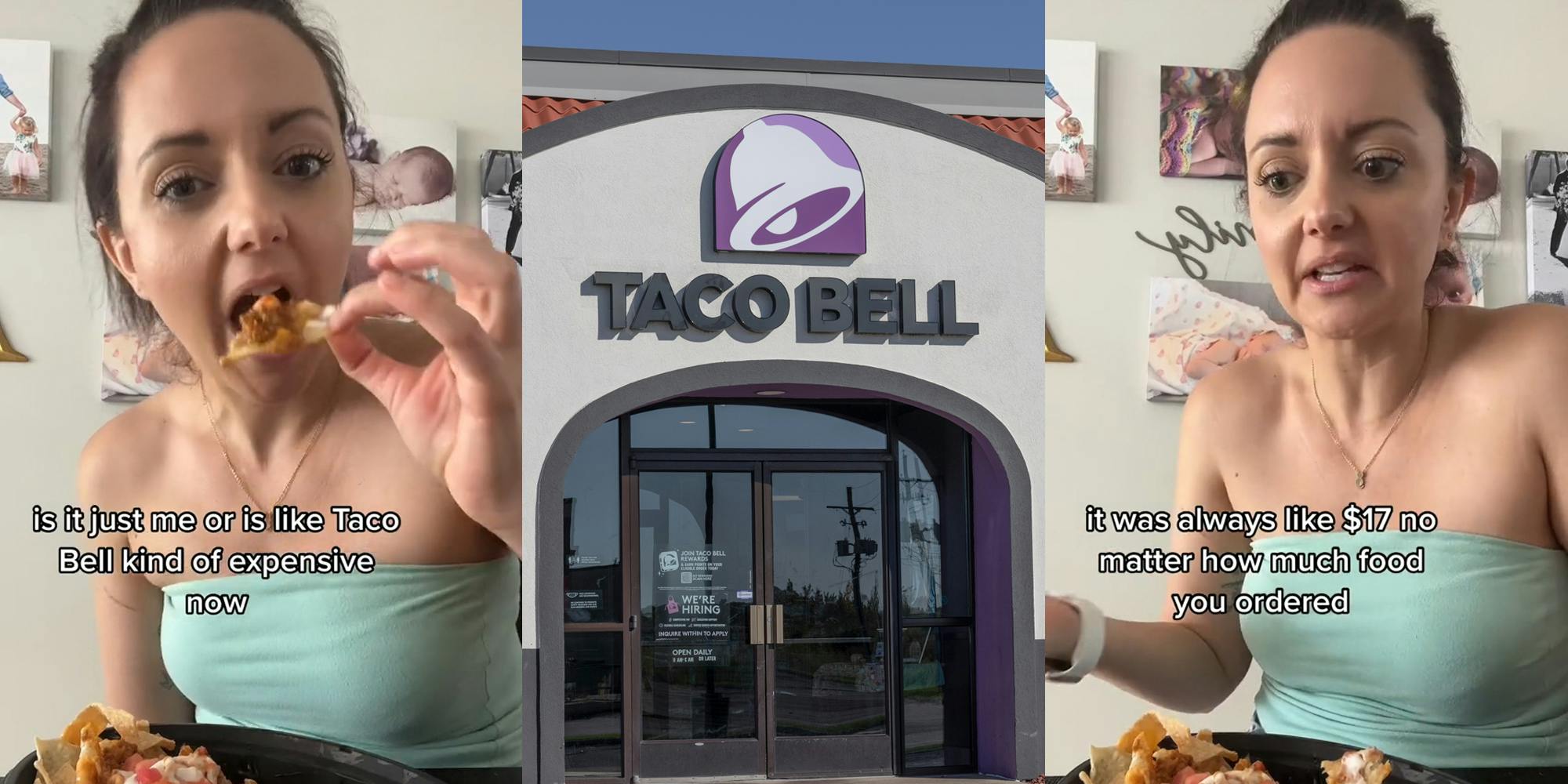 Taco Bell customer eating with caption "is it just me or is Taco Bell kind of expensive now" (l) Taco Bell building with sign (c) Taco Bell customer speaking with caption "it was always like $17 no matter how much food you ordered" (r)