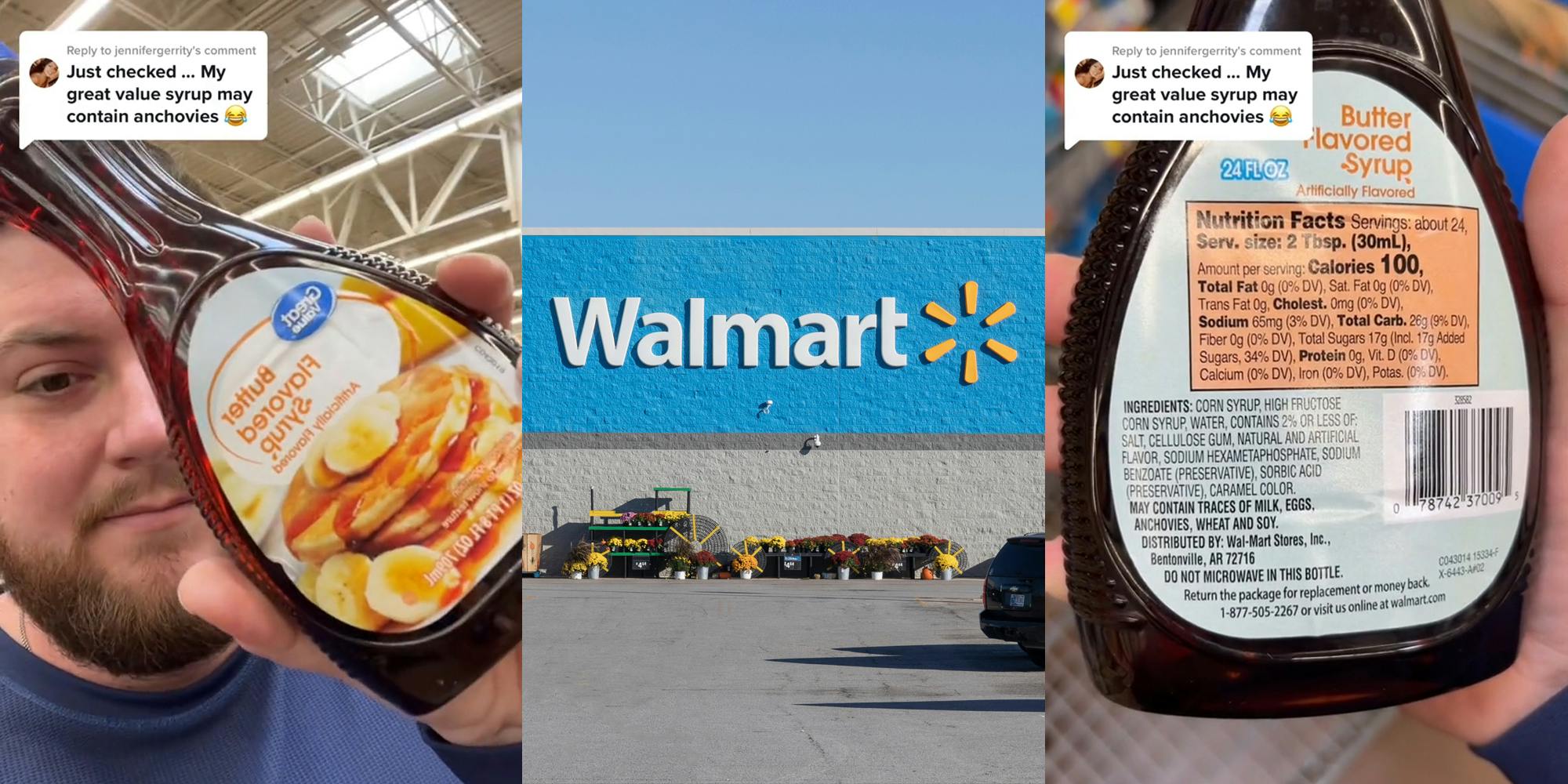 Walmart customer holding up Great Value Butter Flavored Syrup with caption "Just checked...My great value syrup may contain anchovies" (l) Walmart building with sign and blue sky (c) Walmart Great Value Butter Flavored Syrup with caption "Just checked...My great value syrup may contain anchovies" (r)