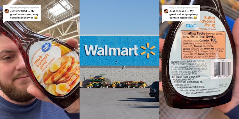 Walmart customer holding up Great Value Butter Flavored Syrup with caption 'Just checked...My great value syrup may contain anchovies' (l) Walmart building with sign and blue sky (c) Walmart Great Value Butter Flavored Syrup with caption 'Just checked...My great value syrup may contain anchovies' (r)