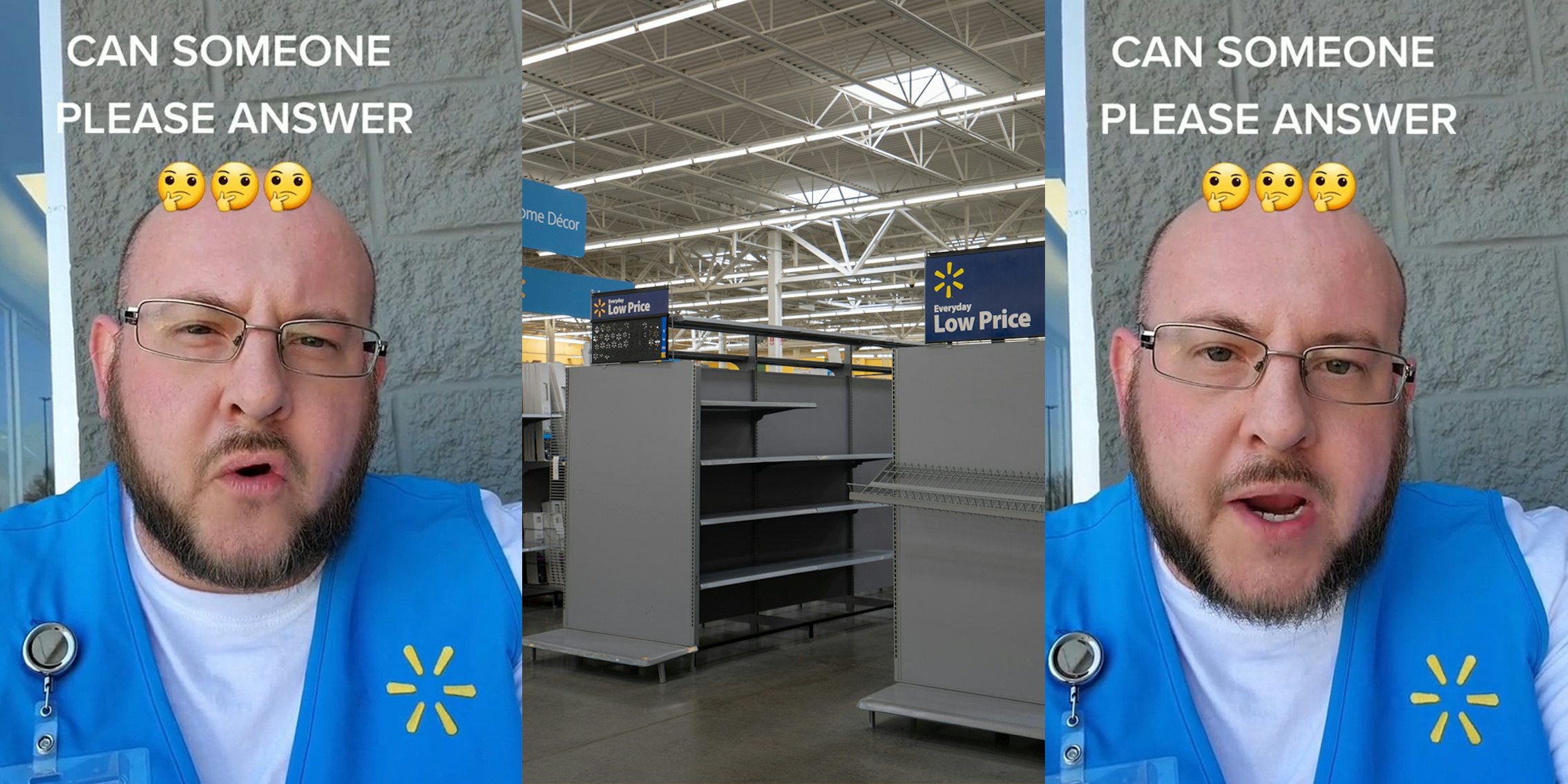Walmart employee speaking with caption 'CAN SOMEONE PLEASE ANSWER' (l) Walmart empty shelves (c) Walmart employee speaking with caption 'CAN SOMEONE PLEASE ANSWER' (r)