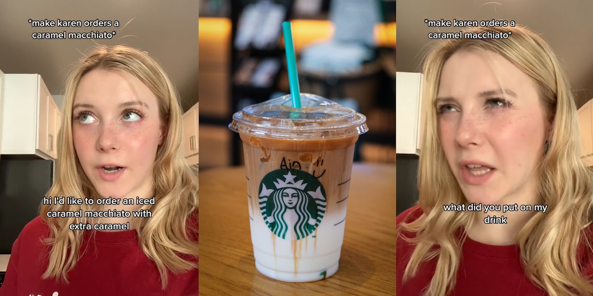 Starbucks employee with caption '*make karen orders a caramel macchiato* 'hi I'd like to order an iced caramel macchiato with extra caramel' (l) Starbucks caramel macchiato on table (c) Starbucks employee with caption '*make karen orders a caramel macchiato* 'what did you out on my drink' (r)