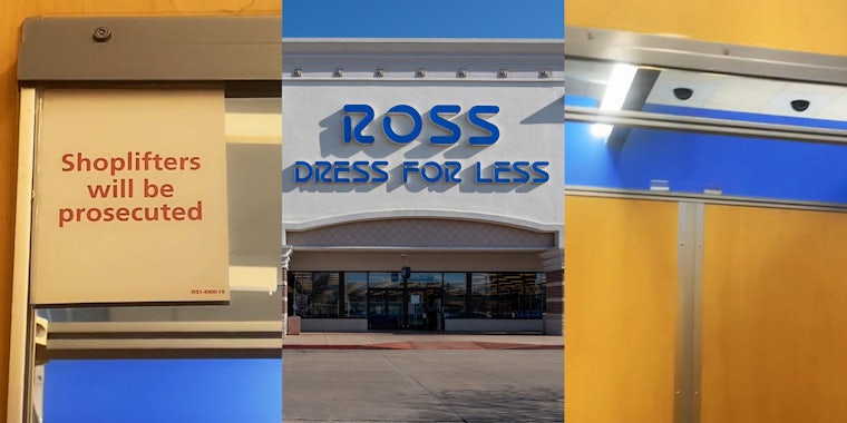 Ross dressing room with sign 'shoplifters will be prosecuted' (l) Ross Dress For Less building with sign (c) Ross dressing room with cameras (r)