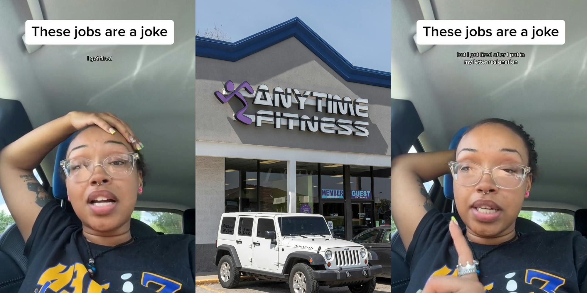 former Anytime Fitness employee speaking in car with caption "These jobs are a joke" "I got fired" (l) Anytime Fitness building with sign (c) former Anytime Fitness employee speaking in car with caption "These jobs are a joke" "but I got fired after I put in my letter resignation" (r)