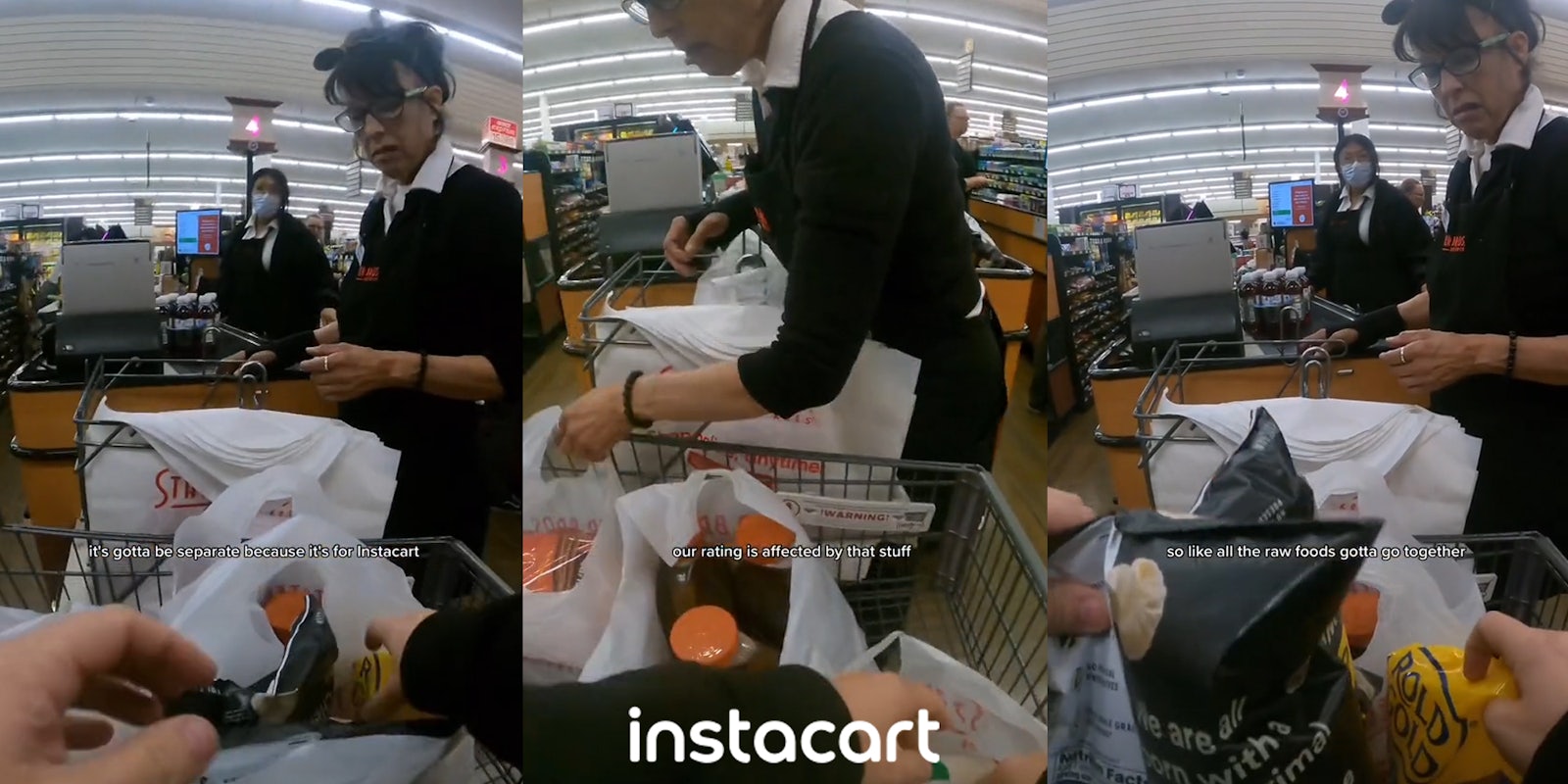 cashier with bags speaking at checkout with caption 'it's gotta be separate because it's for instacart' (l) cashier with bags speaking at checkout with caption 'our rating is affected by that stuff' with Instacart logo at bottom (c) cashier with bags speaking at checkout with caption 'so like all the raw foods gotta go together' (r)