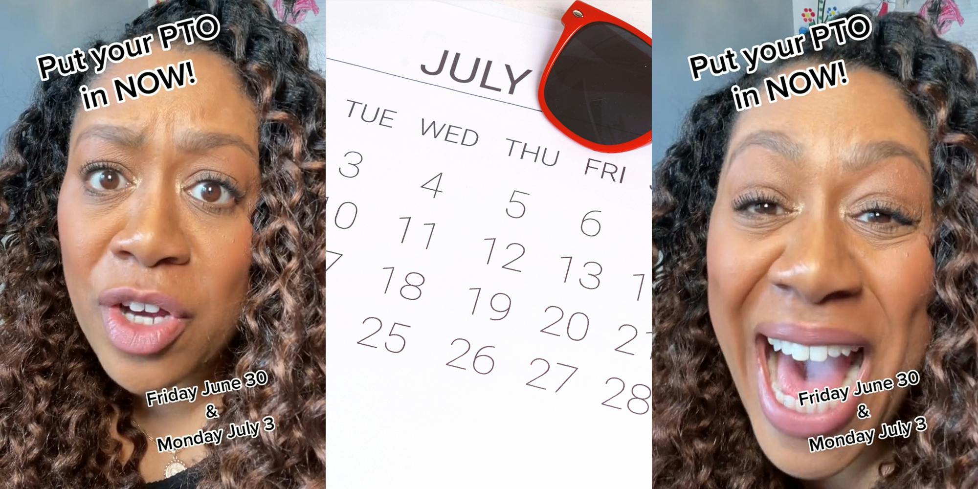 worker speaking with caption "Put your PTO in NOW!" Friday June 30 & Monday July 3" (l) July calendar with sunglasses (c) worker speaking with caption "Put your PTO in NOW!" Friday June 30 & Monday July 3" (r)