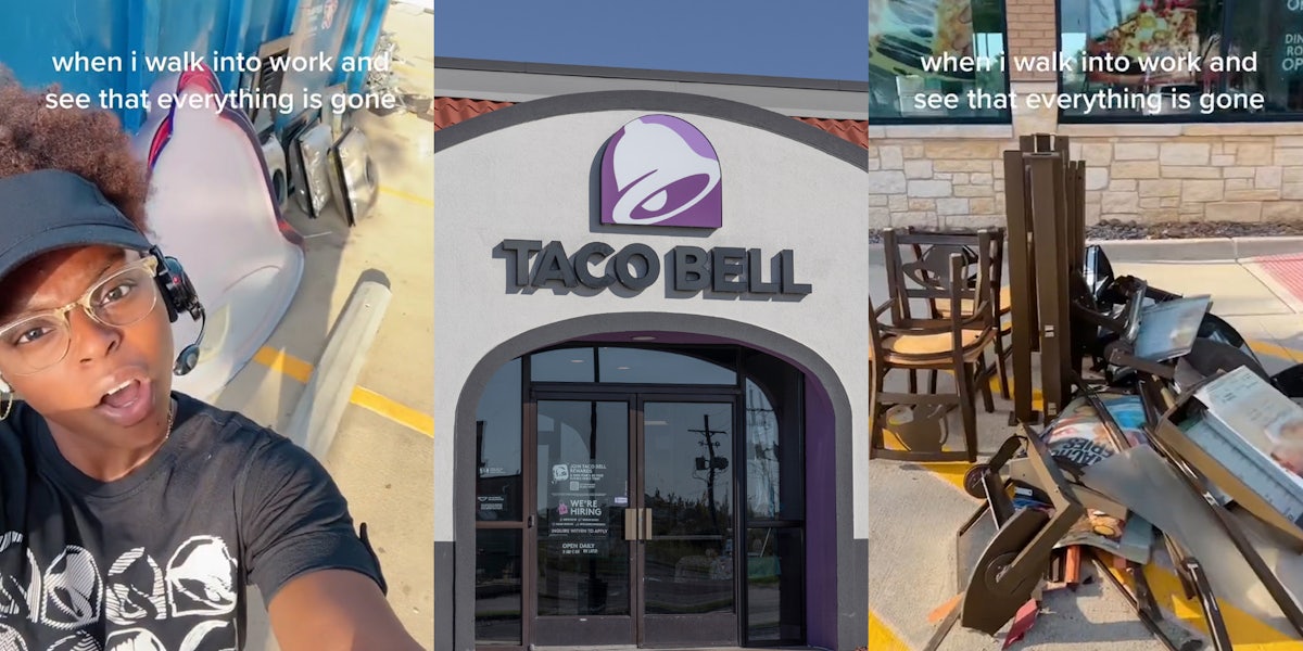 Taco Bell worker outside with caption 'when i walk into work and see that everything is gone' (l) Taco Bell entrance with sign (c) Taco Bell interior decor in pile outside with caption with caption 'when i walk into work and see that everything is gone' (r)