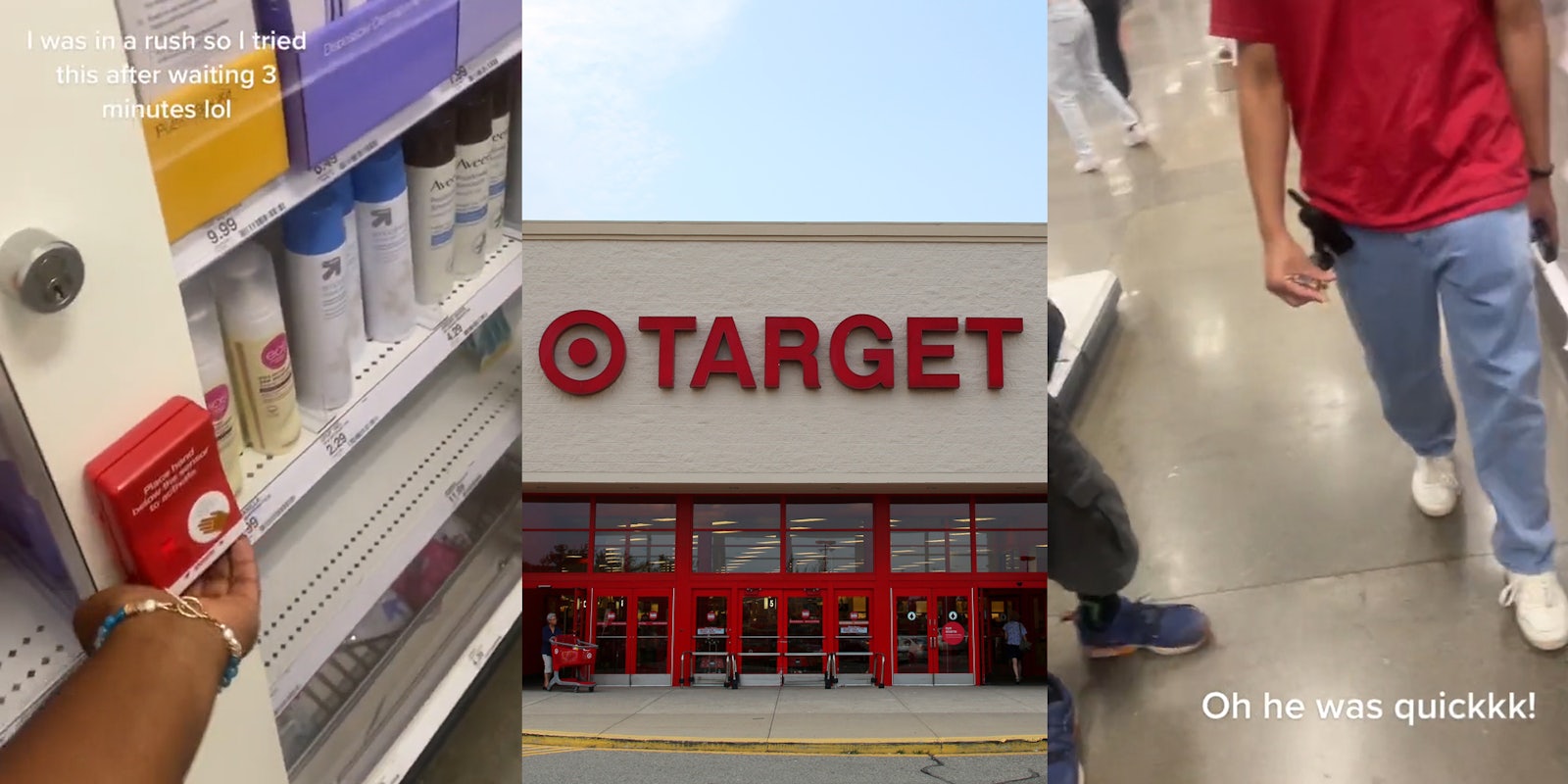 Target customer pressing button on locked shelf with caption ' I was in a rush so I tried this after waiting 3 minutes lol' (l) Target building entrance with sign (c) Target employee walking with caption 'Oh he was quickkk!' (r)