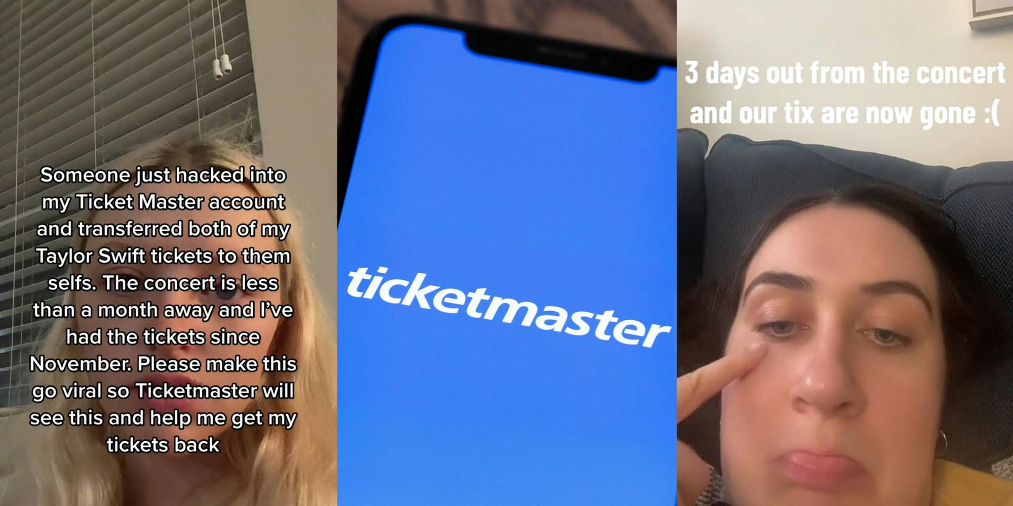 TicketMaster customer with caption "Someone just hacked into my Ticket Master account and transferred both of my Taylor Swift tickets to them selfs. The concert is less than a month away and I've had the tickets since November. Please make this go viral so Ticketmaster will see this and help me get my tickets back" (l) TicketMaster on phone screen (c) TicketMaster customer with caption "3 days out from the concert and our tix are now gone :(" (r)