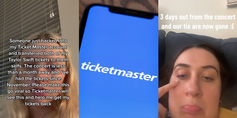 TicketMaster customer with caption 'Someone just hacked into my Ticket Master account and transferred both of my Taylor Swift tickets to them selfs. The concert is less than a month away and I've had the tickets since November. Please make this go viral so Ticketmaster will see this and help me get my tickets back' (l) TicketMaster on phone screen (c) TicketMaster customer with caption '3 days out from the concert and our tix are now gone :(' (r)