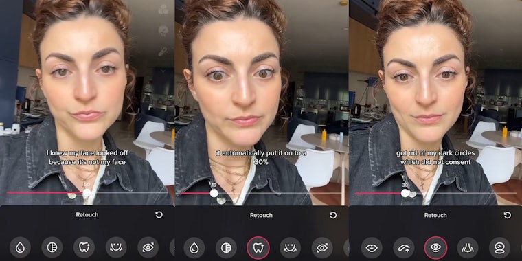 TikTok user in retouch with caption 'I knew my face looked off because it's not my face' (l) TikTok user in retouch with caption 'it automatically put it on to a 30%' (c) TikTok user in retouch with caption 'got rid of my dark circles which did not consent' (r)