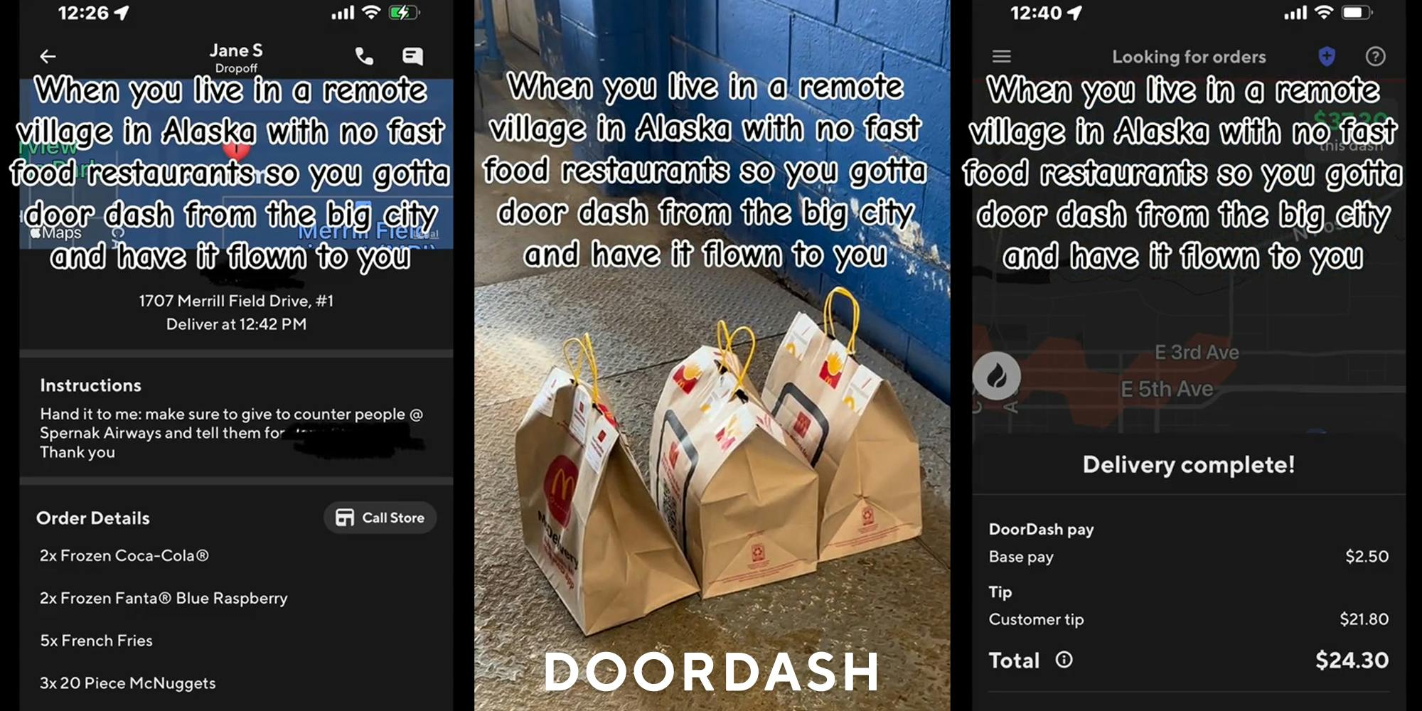DoorDash order on screen with caption "When you live in a remote village in Alaska with no fast food restaurants so you gotta door dash from the big city and have it flown to you" (l) McDonald's bags DoorDash delivery with DoorDash logo at bottom with caption "When you live in a remote village in Alaska with no fast food restaurants so you gotta door dash from the big city and have it flown to you" (c) DoorDash order on screen with caption "When you live in a remote village in Alaska with no fast food restaurants so you gotta door dash from the big city and have it flown to you" (r)