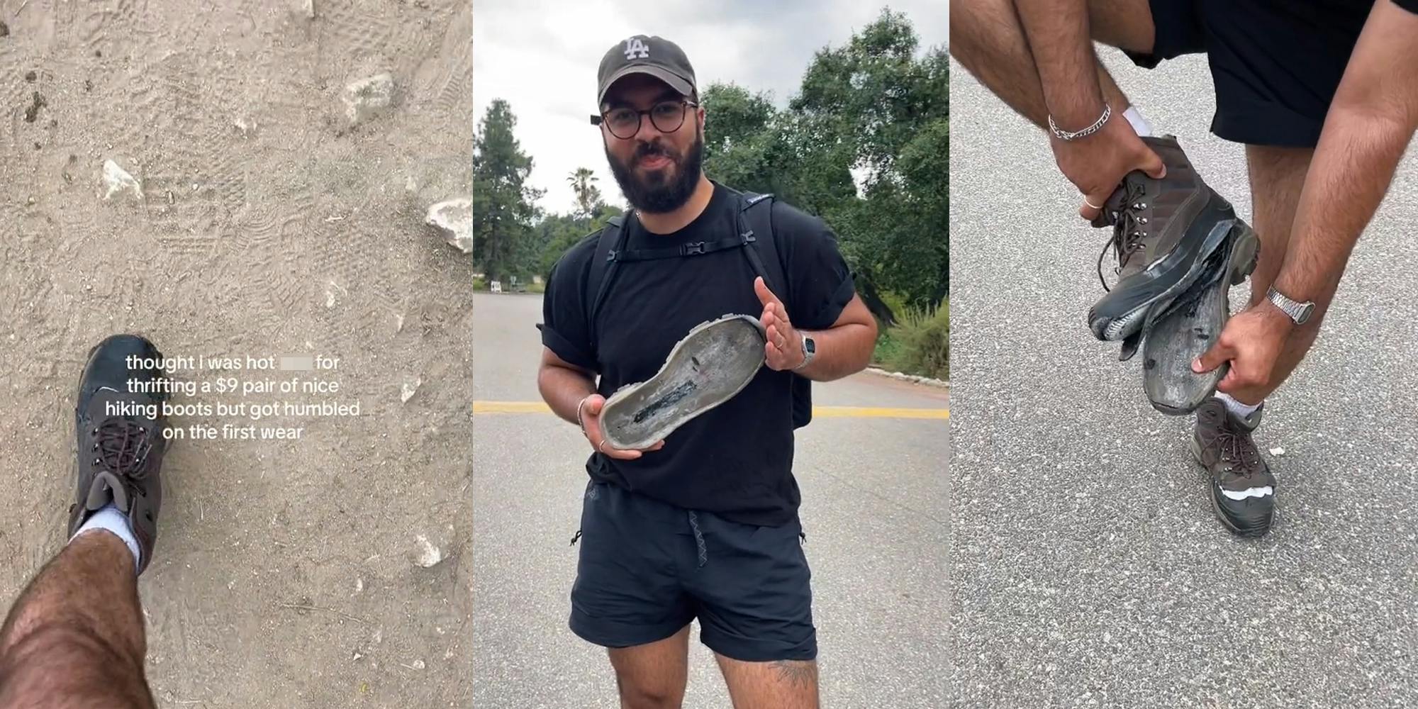 hiker walking with caption "thought I was hot blank for thrifting a $9 pair of nice hiking boots but got humbled on the first wear" (l) hiker holding up broken boot (c) hiker showing hiking boots falling apart (r)