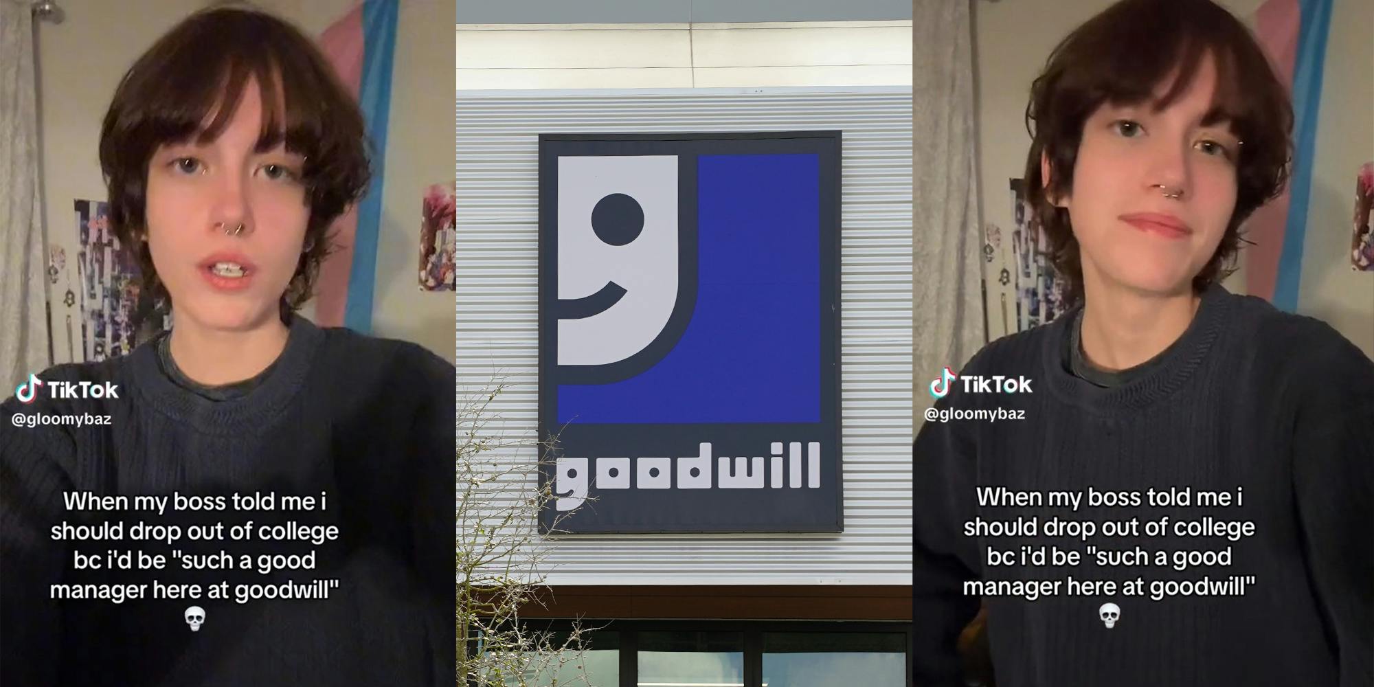 Goodwill worker gets asked to leave school to go full-time.