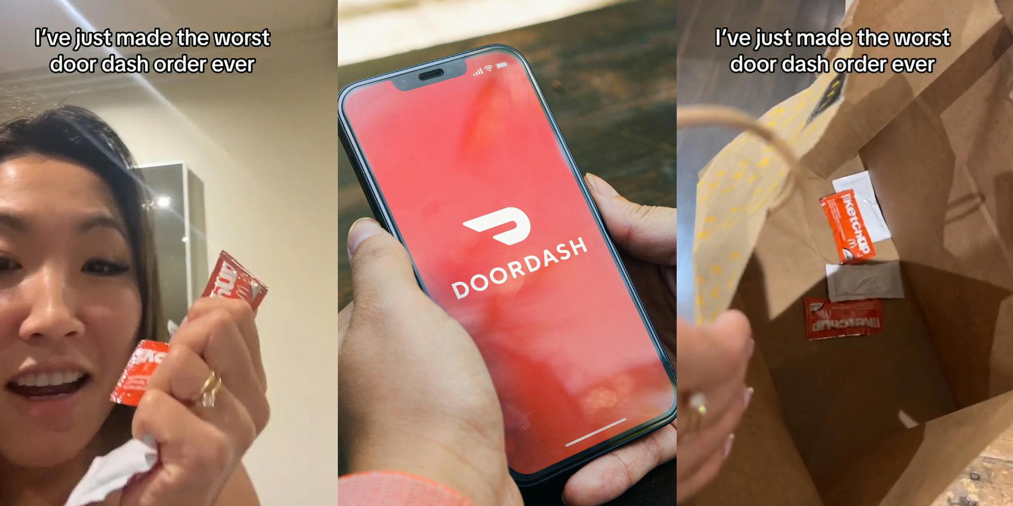 DoorDash customer speaking holding ketchup packets with caption "I've just made the worst door dash order ever" (l) DoorDash on phone screen in hands in front of wooden background (c) DoorDash customer opening bag to reveal ketchup packets with caption "I've just made the worst door dash order ever" (r)