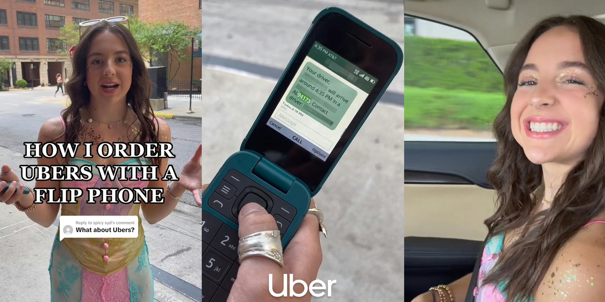 Uber customer speaking with caption "HOW I ORDER UBERS WITH A FLIP PHONE What about Ubers?" (l) woman holding flip phone with Uber message on screen with Uber logo at bottom (c) woman in back seat of Uber happy (r)