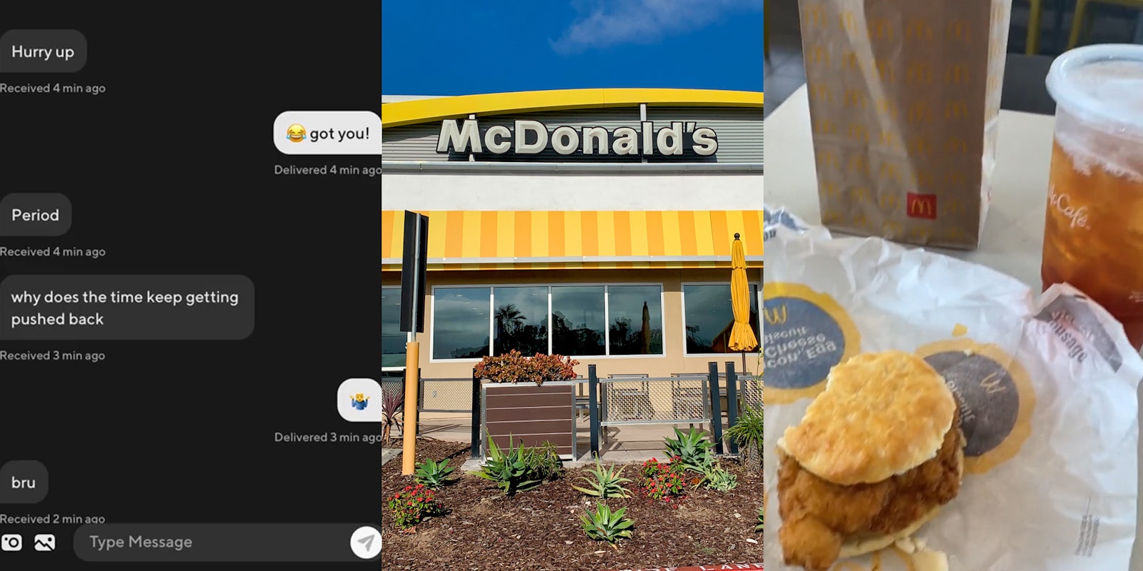 DoorDash chat messages between customer and driver 'Hurry up got you! Period why does the time keep getting pushed back bru' (l) McDonald's building with sign (c) McDonald's food with drink and bag (r)