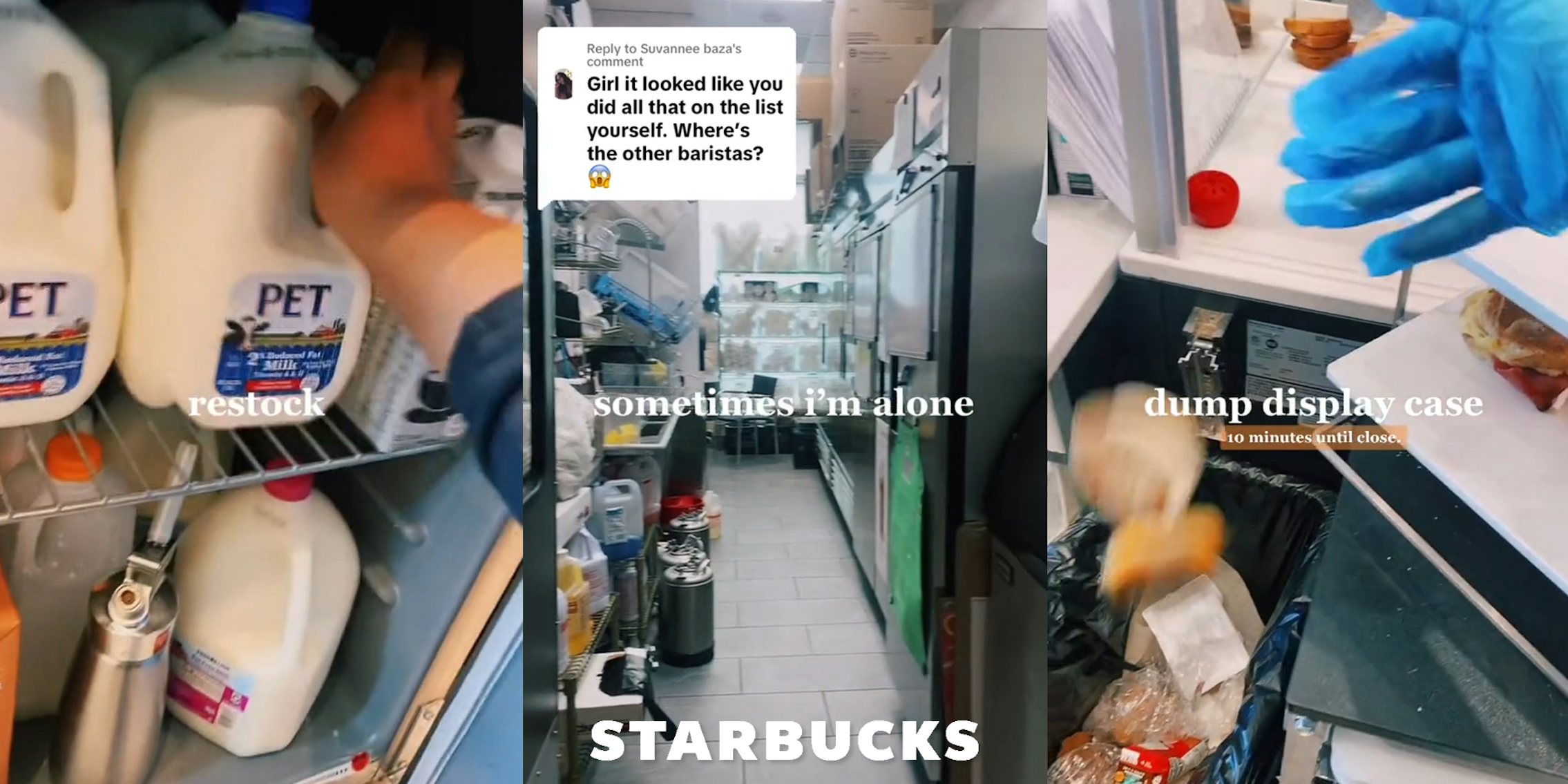 Starbucks barista restocking milk in fridge with caption 'restocking' (l) Starbucks empty interior with caption 'Girl it looked like you did all that on the list yourself. Where's the other baristas?' 'sometimes i'm alone' with Starbucks logo at bottom (c) Starbucks worker cleaning out display case food with caption 'dump display case 10 minutes until close' (r)