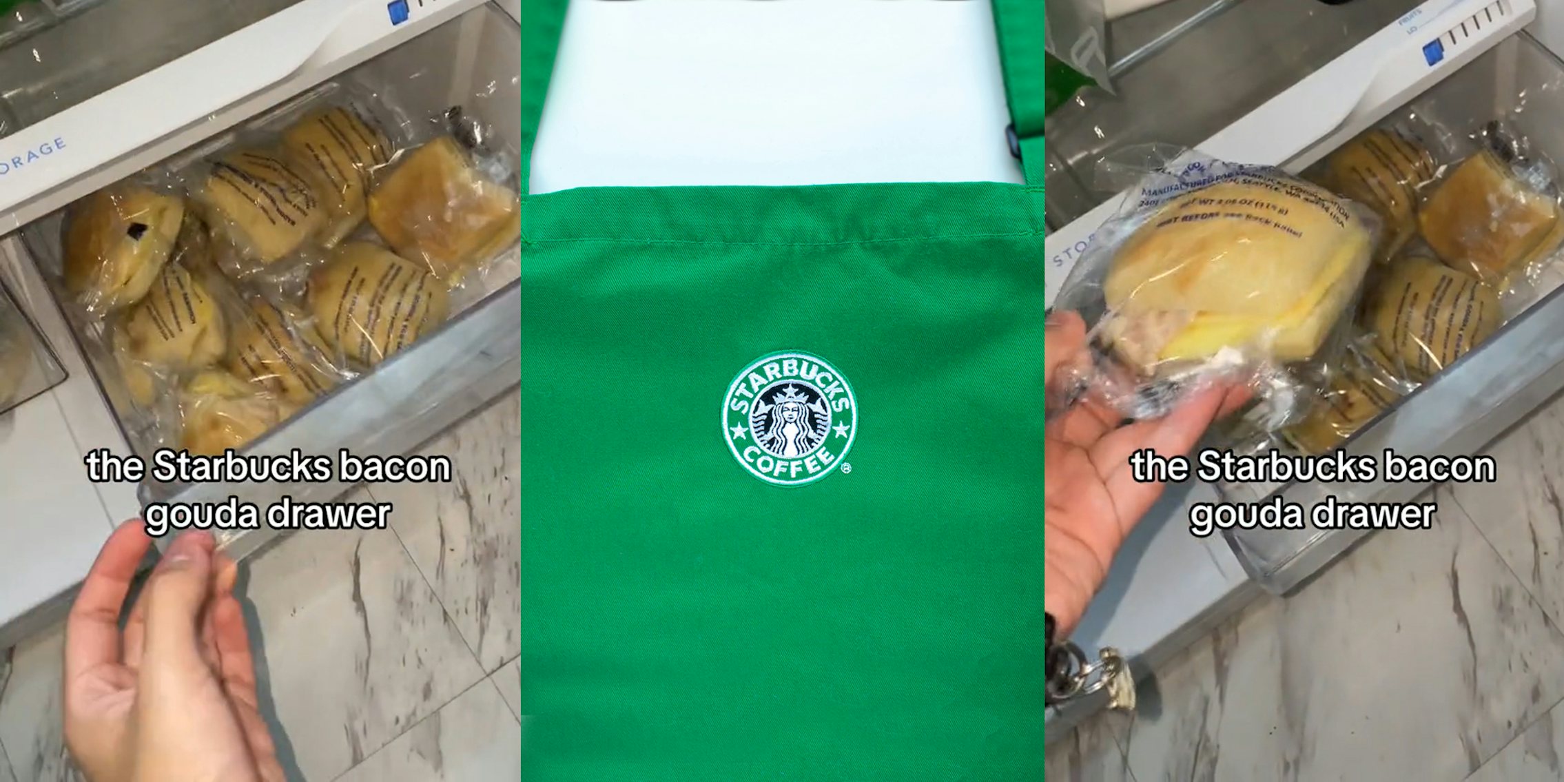 hand pulling out fridge drawer full of Starbucks bacon gouda sandwiches with caption 'the Starbucks bacon gouda drawer' (l) Starbucks apron in front of white background (c) hand holding sandwich in front of fridge drawer full of Starbucks bacon gouda sandwiches with caption 'the Starbucks bacon gouda drawer' (r)
