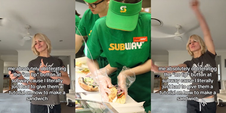 Subway customer with caption 'me absolutely obliterating the 'no tip' button at subway cause I literally just had to give them a tutorial on how to make a sandwich' (l) Subway employee making sandwich (c) Subway customer with caption 'me absolutely obliterating the 'no tip' button at subway cause I literally just had to give them a tutorial on how to make a sandwich' (r)
