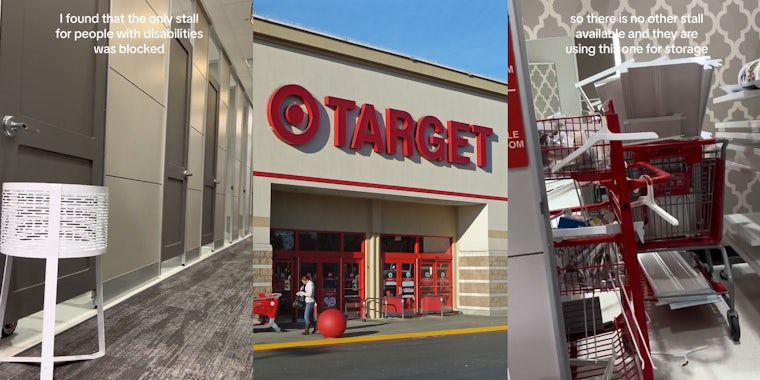 Target stalls with stool blocking disabled stall with caption 'I found that the only stall for people with disabilities was blocked' (l) Target store with sign (c) Target disabled stall filled with caption 'so there is no other stall available and they are using this one for storage' (r)