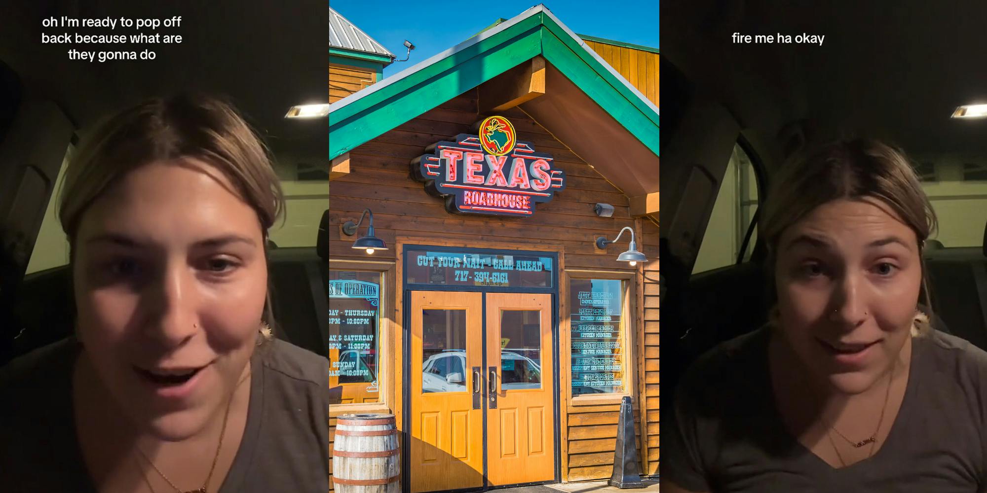 former Texas Roadhouse server speaking in car with caption "oh I'm ready to pop off back because what are they gonna do" (l) Texas Roadhouse entrance with sign (c) former Texas Roadhouse server speaking in car with caption "fire me ha okay" (r)