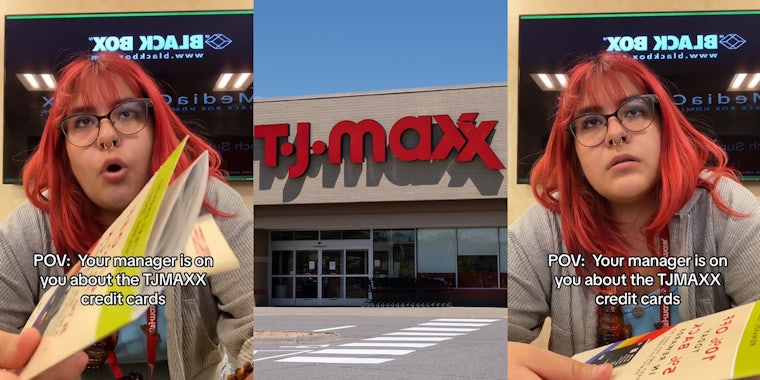 TJ Maxx worker speaking with pamphlet with caption 'POV: Your manager is on you about the TJMAXX credit cards' (l) TJ MAXX building with sign (c) TJ Maxx worker speaking with pamphlet with caption 'POV: Your manager is on you about the TJMAXX credit cards' (r)