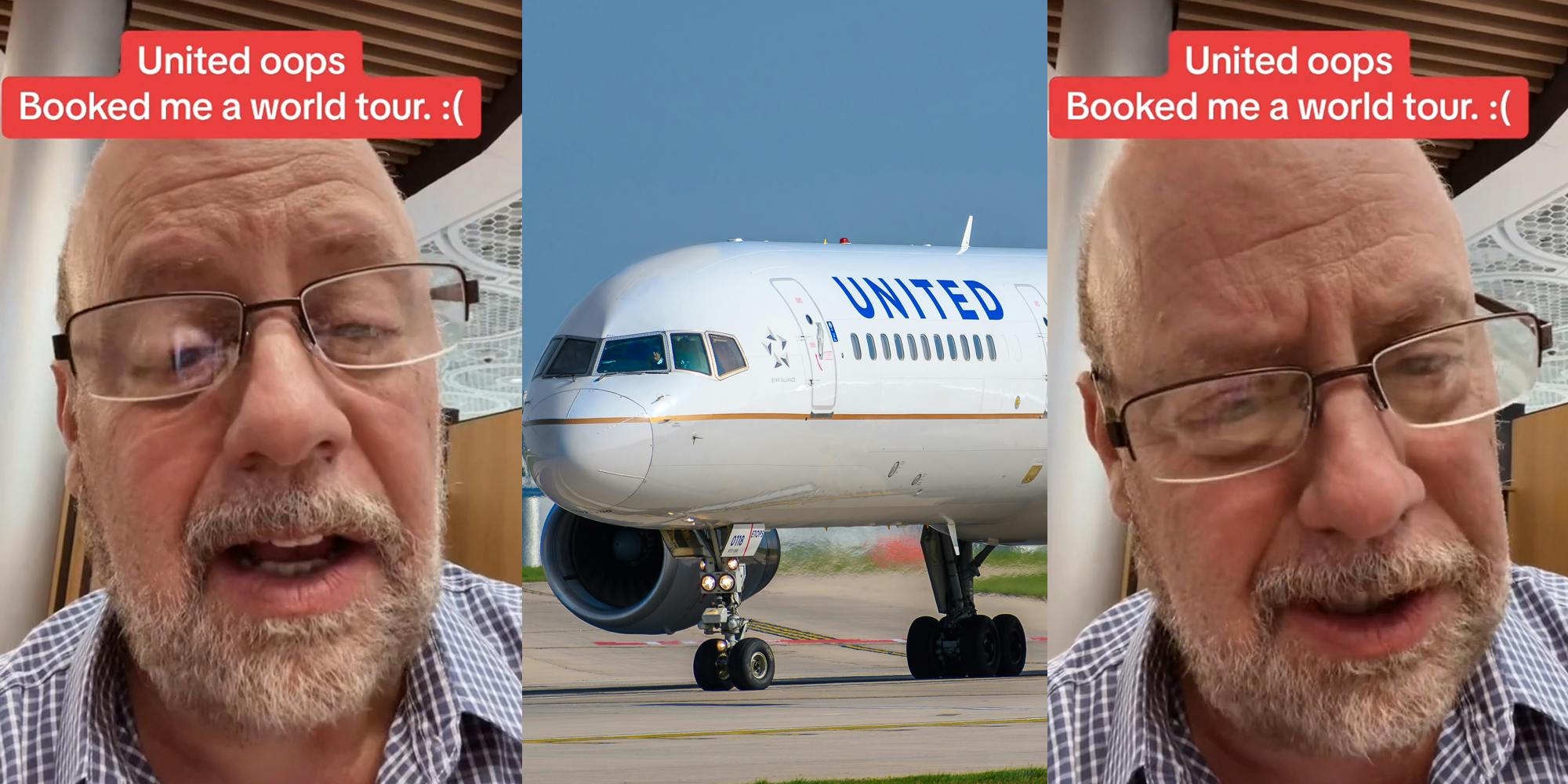 United Airlines passenger speaking with caption 'United oops Booked me a world tour. :(' (l) United Airlines plane in runway (c) United Airlines passenger speaking with caption 'United oops Booked me a world tour. :(' (r)