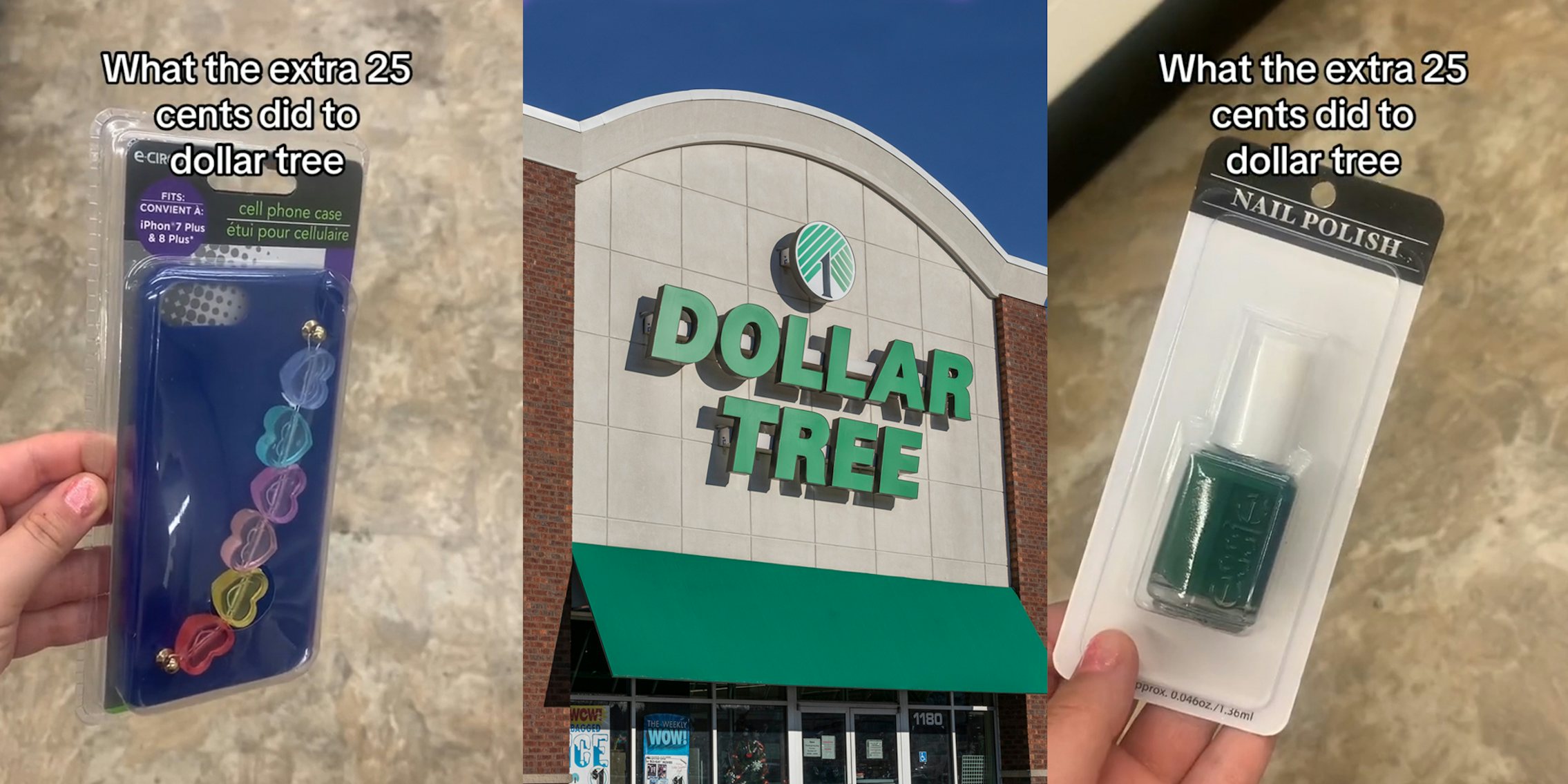 Dollar Tree customer holding phone case with caption 'What the extra 25 cents did to dollar tree' (l) Dollar Tree building with sign (c) Dollar Tree customer holding nail polish with caption 'What the extra 25 cents did to dollar tree' (r)