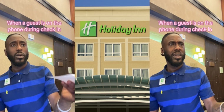 Holiday Inn worker with caption 'When a guest is on the phone during check in' (l) Holiday Inn building with sign (c) Holiday Inn worker with caption 'When a guest is on the phone during check in' (r)