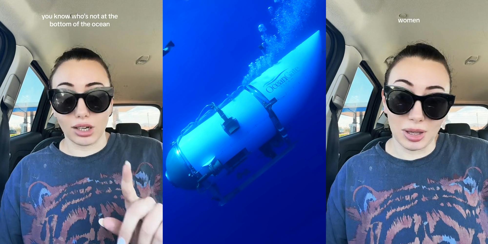 woman speaking in car with caption "you know who's not ta the bottom of the ocean?" (l) OceanGate Titan submarine underwater (c) woman speaking in car with caption "women" (r)