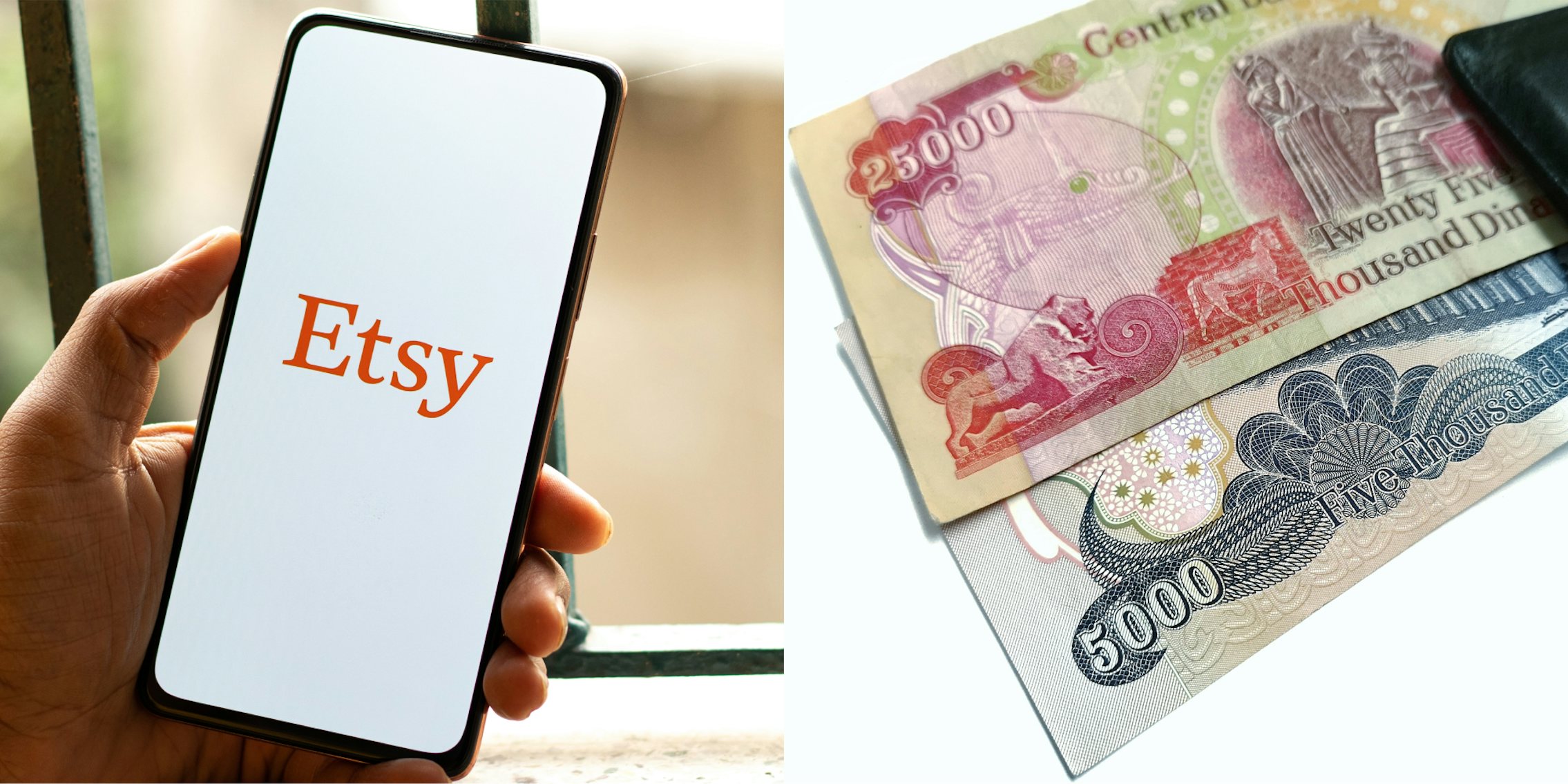 Etsy app opening on phone in hand in front of window (l) Iraqi 25000/5000 dinars banknote with black wallet over white background (r)