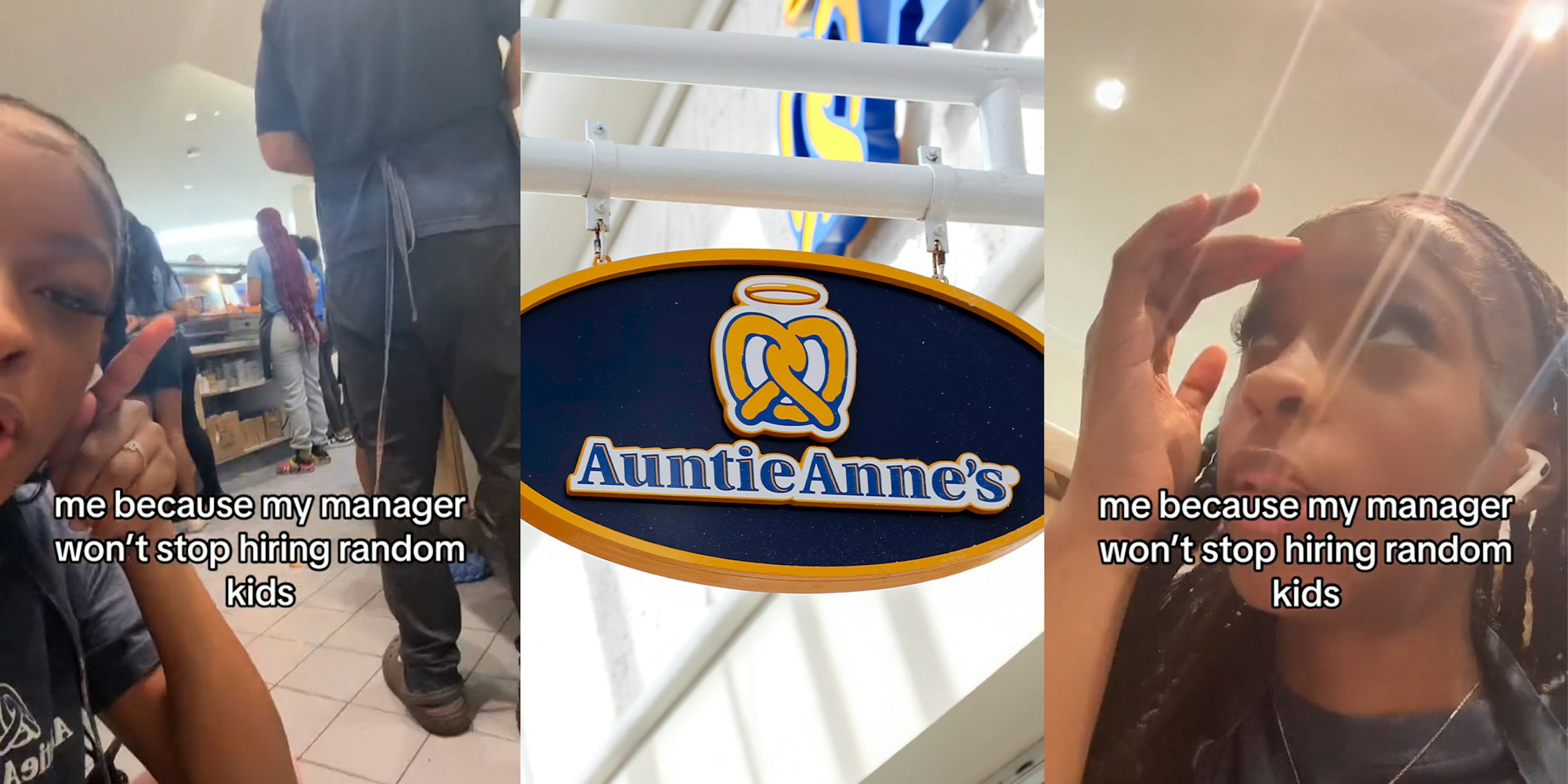 Auntie Anne's worker says manager keeps hiring 'random kids'