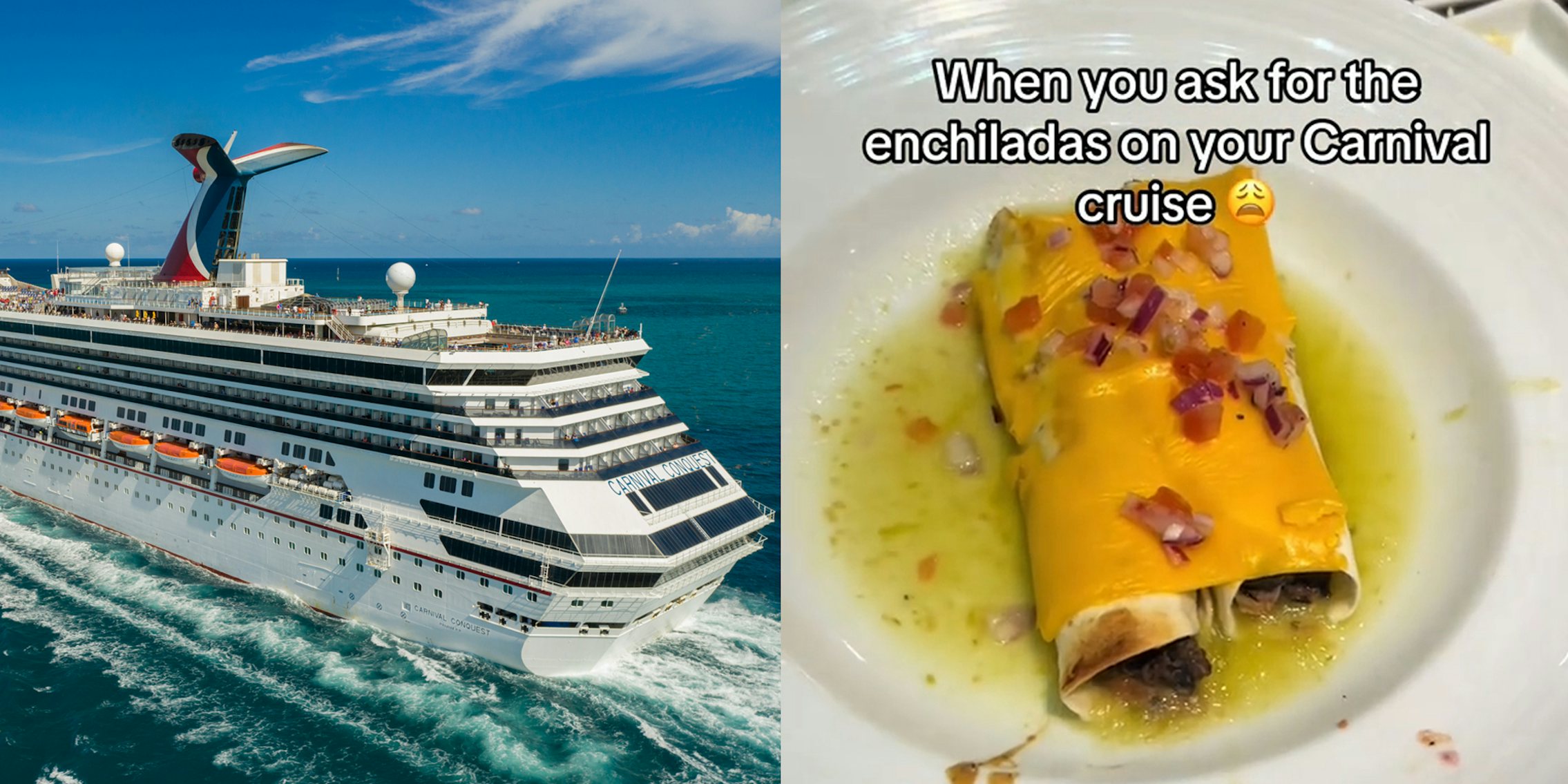 Carnival Cruise ship (l) Carnival Cruise enchiladas on plate with caption 'When you ask for the enchiladas on your Carnival Cruise' (r)
