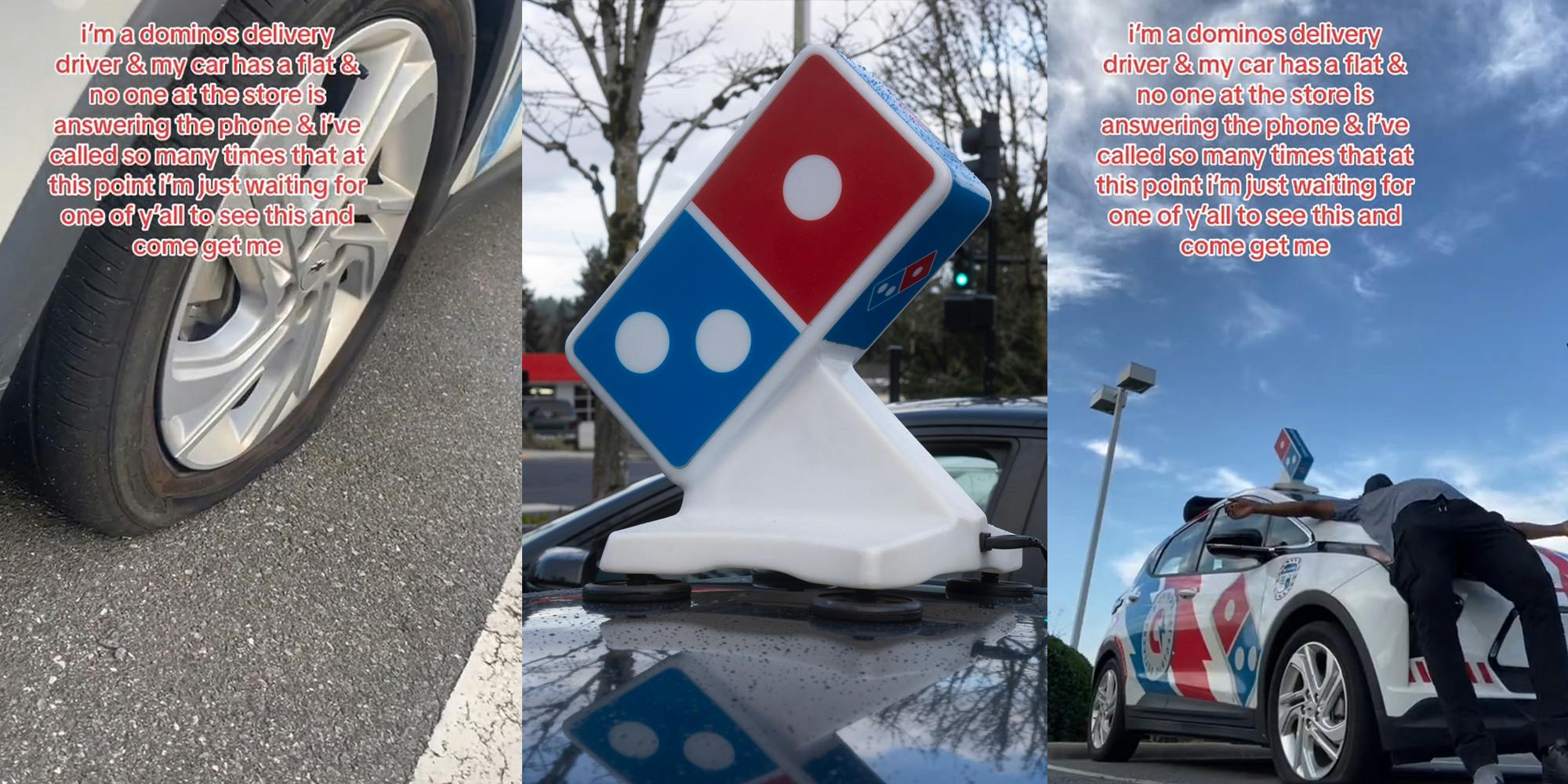 Domino's car with flat tire with caption "i'm a domino's delivery driver & my car has a flat & no one at the store is answering the phone & i've called so many times that at this point i'm just waiting for one of y'all to see this and come get me" (l) Domino's car with sign on top (c) Domino's worker on car with flat tire with caption "i'm a domino's delivery driver & my car has a flat & no one at the store is answering the phone & i've called so many times that at this point i'm just waiting for one of y'all to see this and come get me" (r)