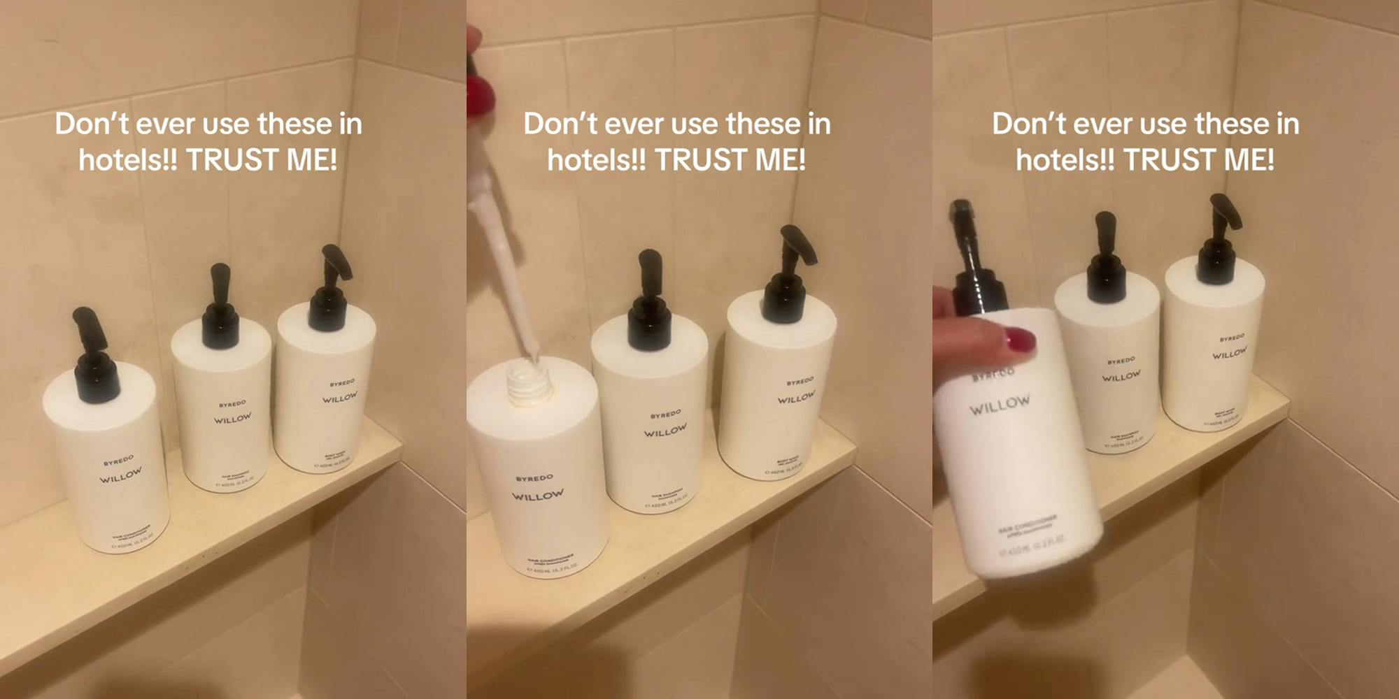 hotel bathroom with body wash shampoo and conditioner bottle with caption "Don't ever use these in hotels!! TRUST ME!" (l) guest opening hotel bathroom with body wash shampoo and conditioner bottle with caption "Don't ever use these in hotels!! TRUST ME!" (c) guest holding hotel bathroom with body wash shampoo and conditioner bottle with caption "Don't ever use these in hotels!! TRUST ME!" (r)