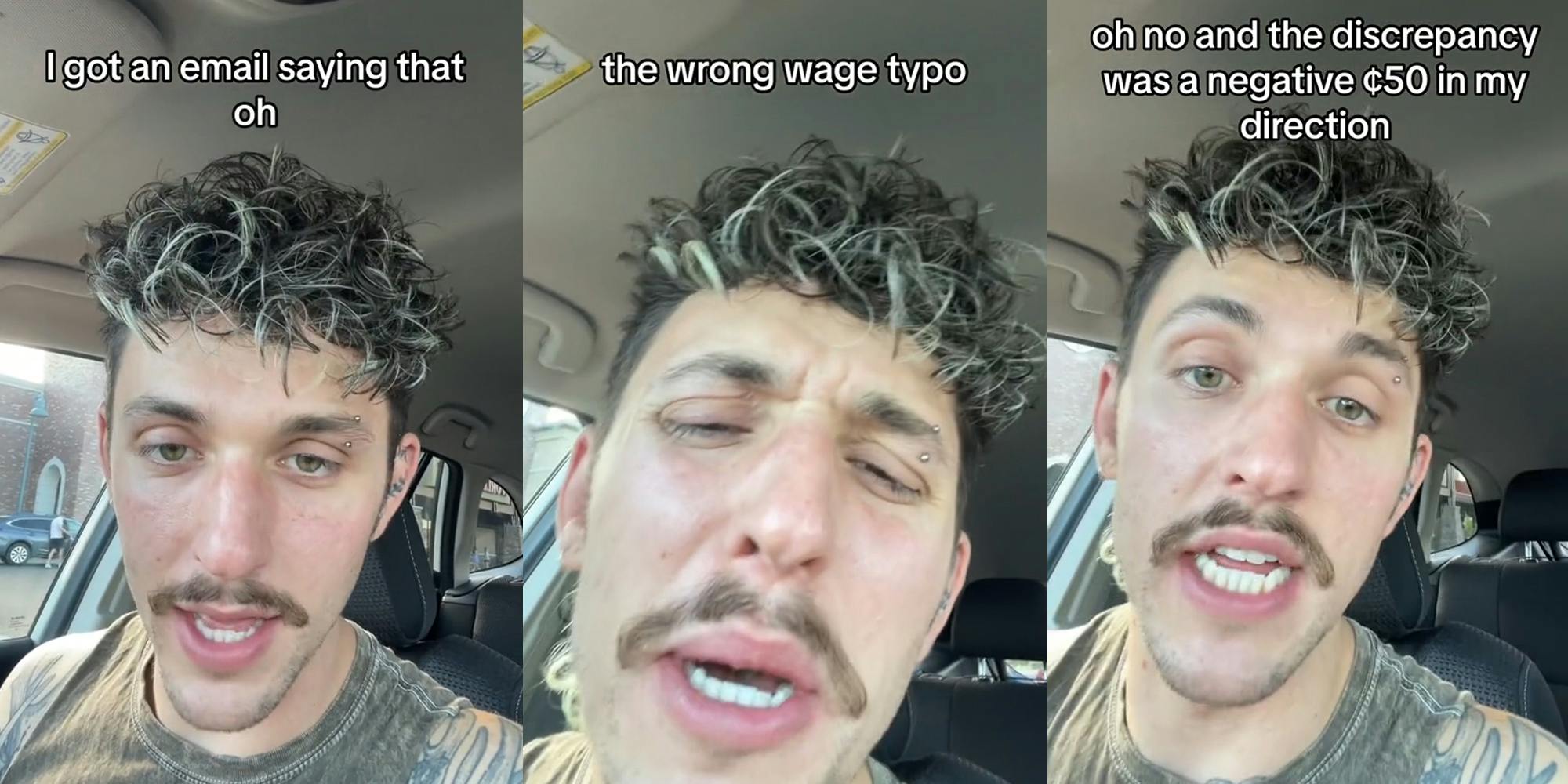 worker speaking in car with caption "I got an email saying oh" (l) worker speaking in car with caption "the wrong wage typo" (c) worker speaking in car with caption "oh no and the discrepancy was a negative 50 cents in my direction" (r)