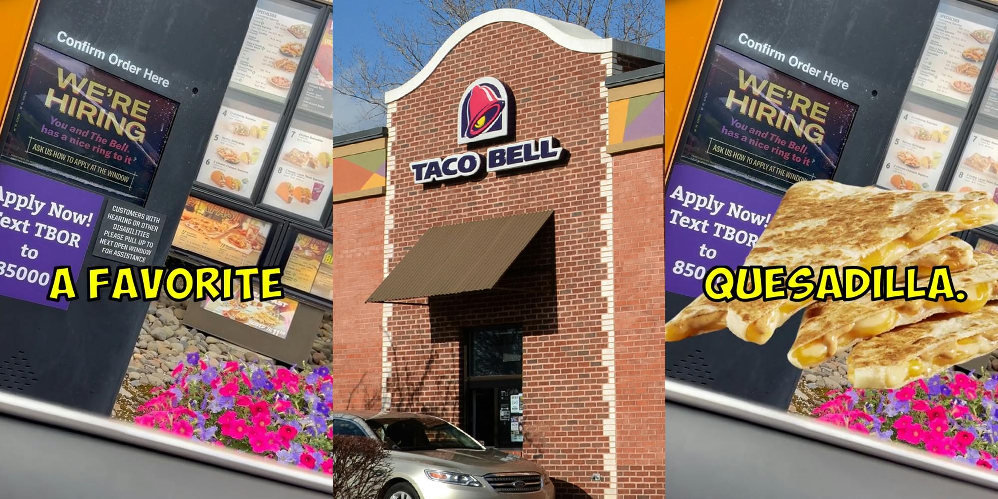 Taco bell drive thru menu with caption "A FAVORITE" (l) Taco Bell drive thru window with sign (c) Taco bell drive thru menu with caption "QUESADILLA." (r)