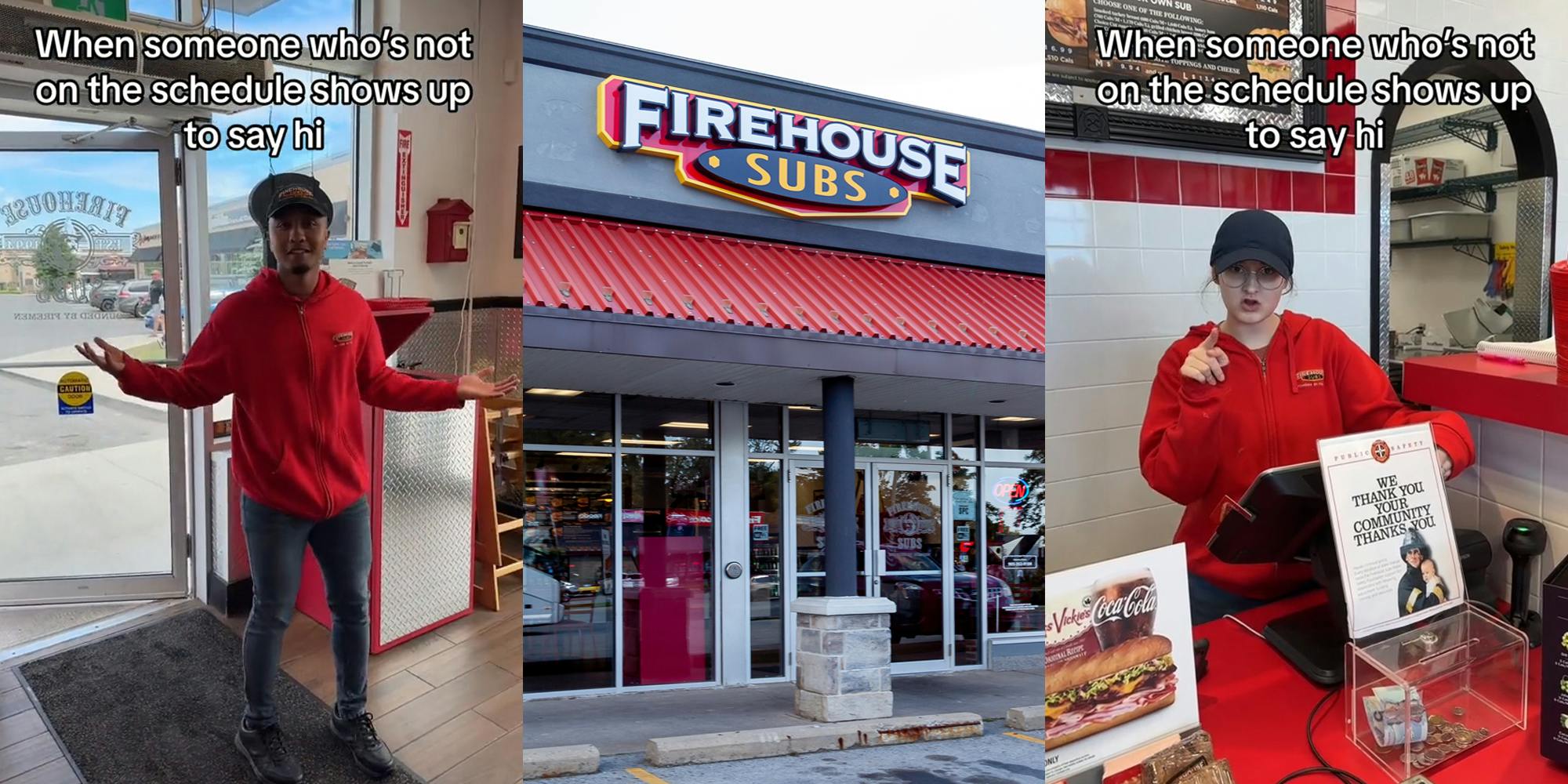 Firehouse Subs employee with caption "When someone who's not on the schedule shows up to say hi" (l) Firehouse Subs building with sign (c) Firehouse Subs employee with caption "When someone who's not on the schedule shows up to say hi" (r)