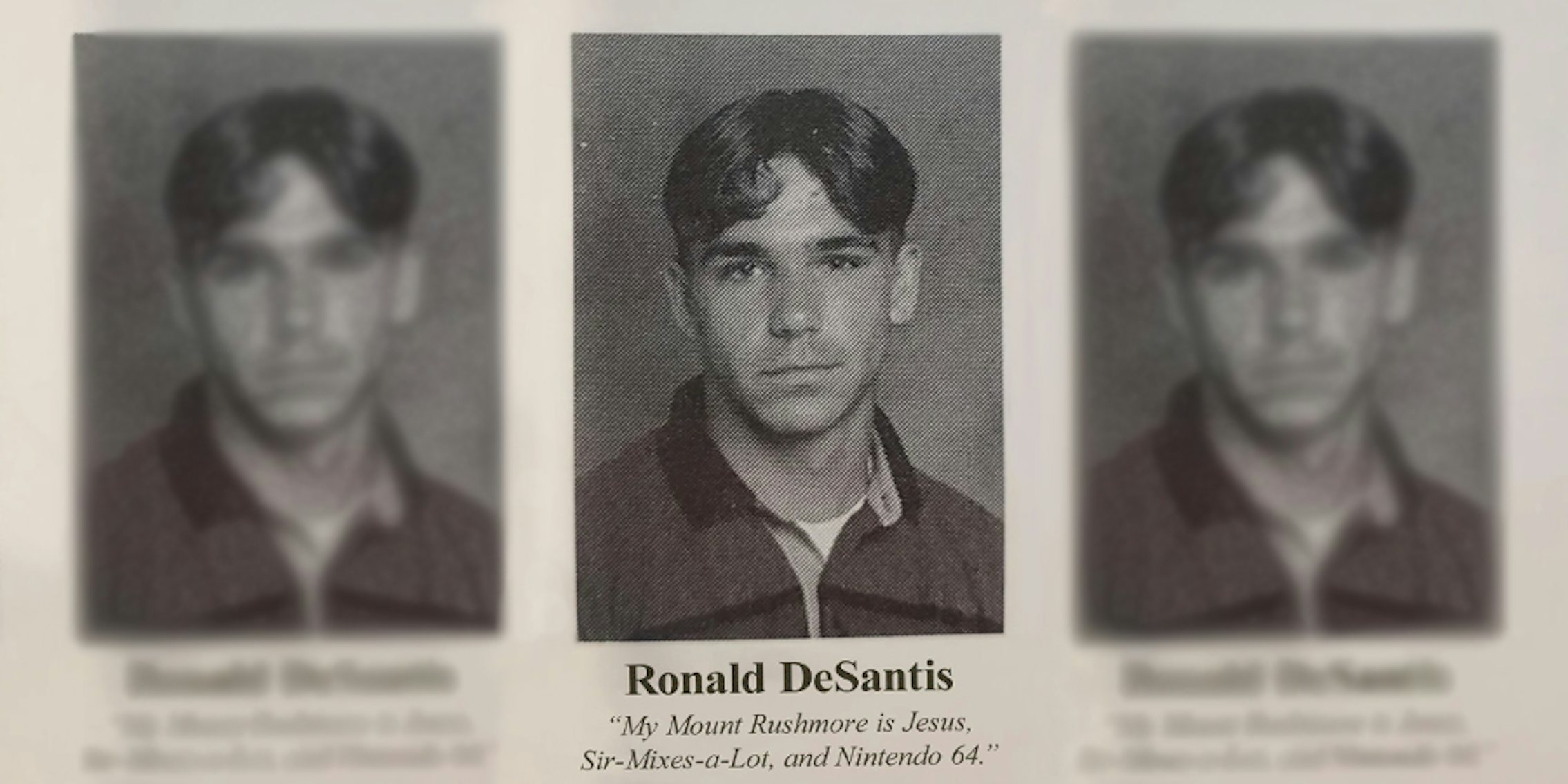 Ronald DeSantis yearbook photos right and left blurred with center photo captioned 'Ronald DeSantis 'My Mount Rushmore is Jesus Sir-Mixes-a-Lot, and Nintendo 64''