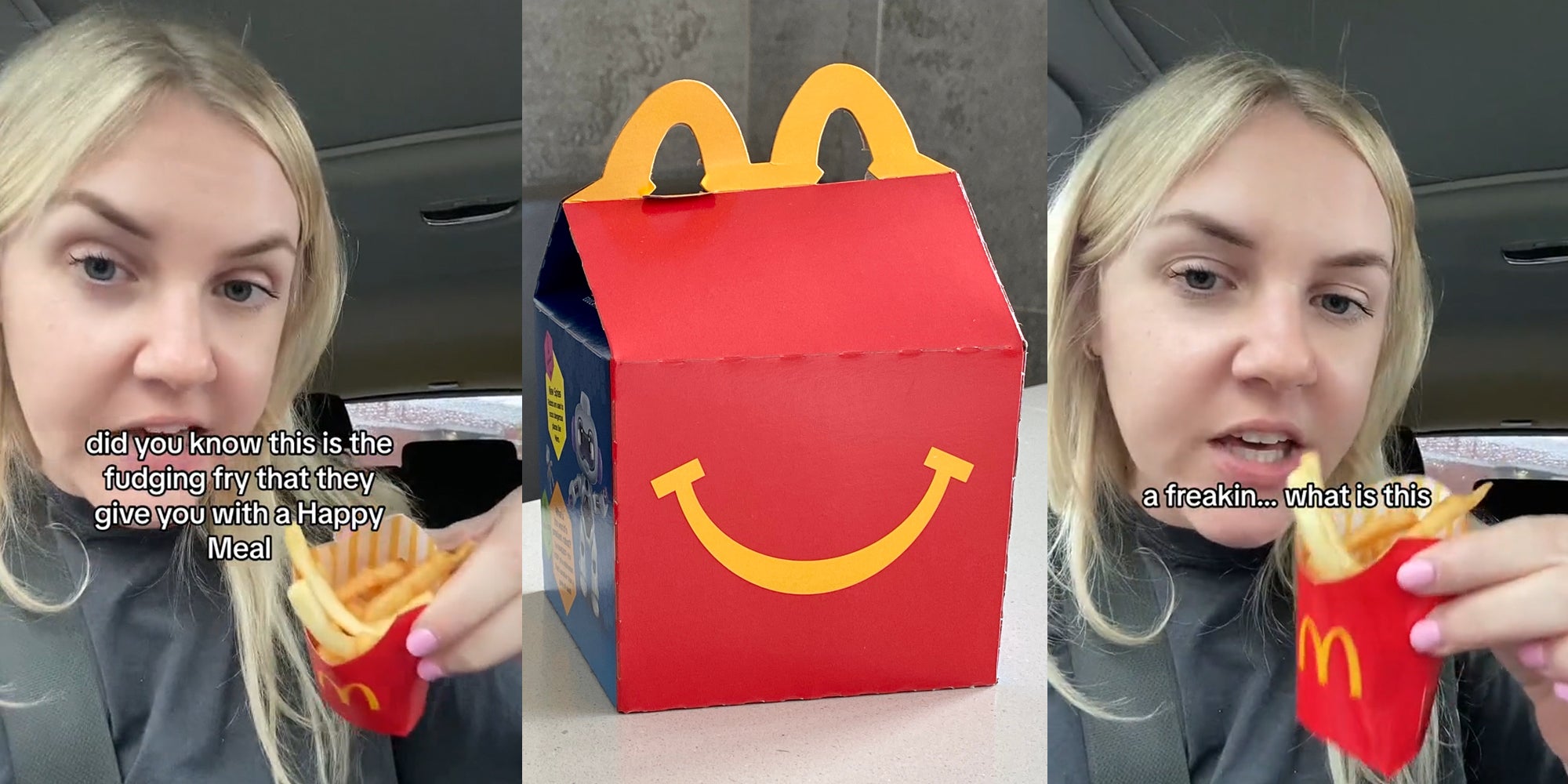 McDonald's customer holding Happy Meal fries in car with caption "did you know this is the fudging fry that they give you with a Happy Meal" (l) McDonald's Happy Meal on table (c) McDonald's customer holding Happy Meal fries in car with caption "a freakin...what is this" (r)