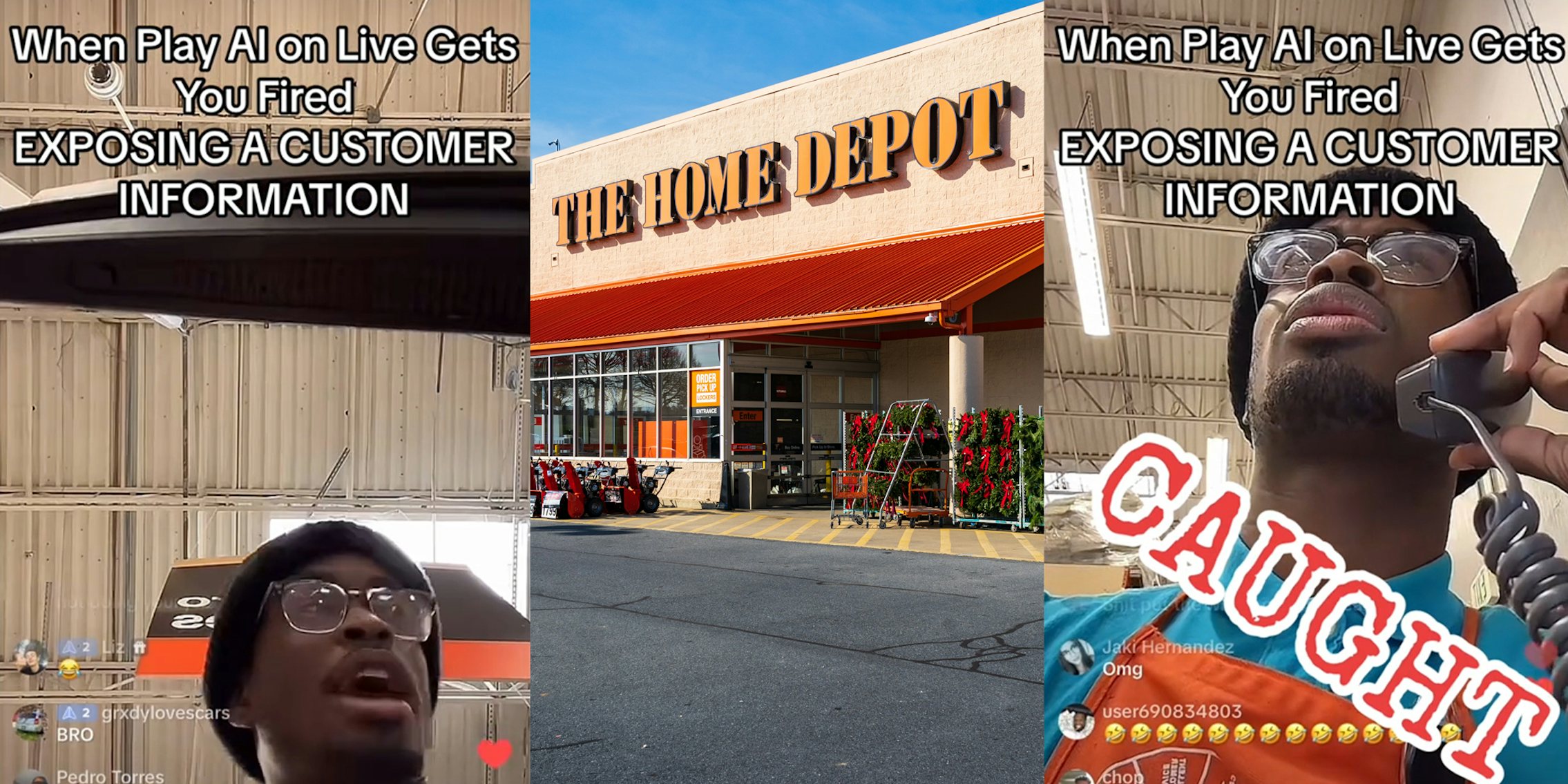 Home Depot worker on Instagram live with caption 'When Play AI on Live Gets You Fired EXPOSING A CUSTOMER INFORMATION' (l) Home Depot building with sign (c) Home Depot worker on Instagram live with caption 'When Play AI on Live Gets You Fired EXPOSING A CUSTOMER INFORMATION' 'CAUGHT' (r)