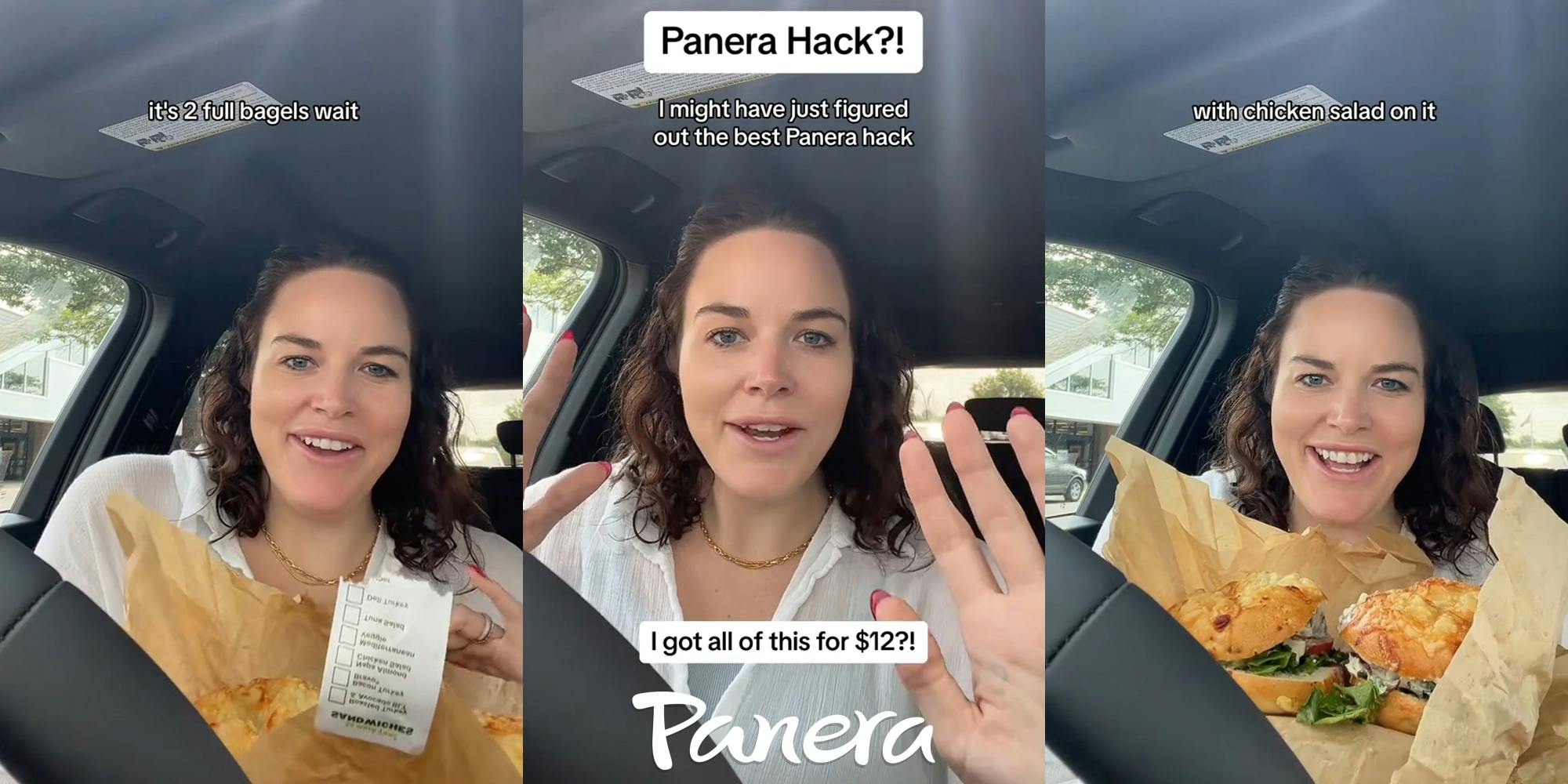 Panera customer speaking in car with caption "it's 2 full bagels wait" (l) Panera customer speaking in car with caption "Panera Hack?! I might have just figured out the best Panera hack I got all of this for $12?!" with Panera logo at bottom (c) Panera customer speaking in car with caption "with chicken salad on it" (r)