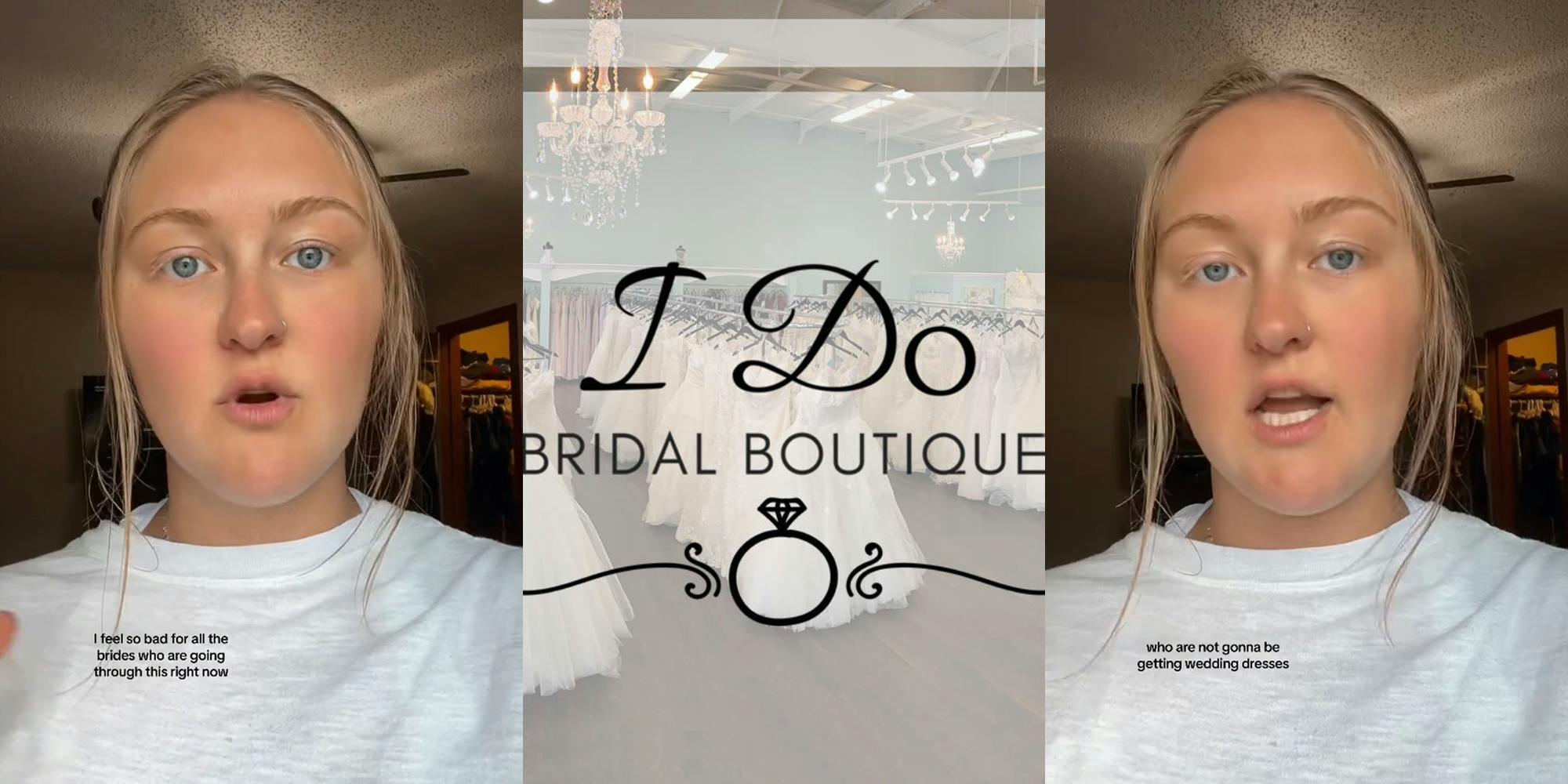 I Do Bridal Boutique customer speaking with caption "I feel so bad for the brides who are going through this right now" (l) I Do Bridal Boutique logo in front of dressing hung in store (c) I Do Bridal Boutique customer speaking with caption "who are not gonna be getting wedding dresses" (r)