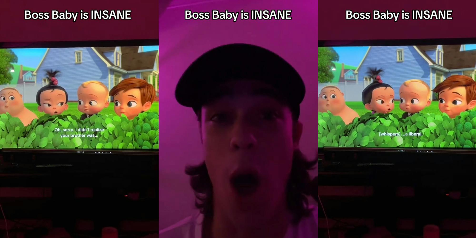 Boss Baby playing on tv with caption "Boss Baby is INSANE" (l) man speaking with caption "Boss Baby is INSANE" (c) Boss Baby playing on tv with caption "Boss Baby is INSANE" (r)