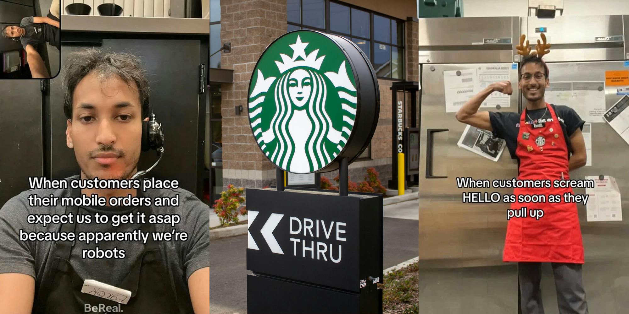 Starbucks barista with caption "When customers place their mobile orders and expect us to get it asap because apparently we're robots" (l) Starbucks drive thru sign in front of building (c) Starbucks barista with caption "When customers scream HELLO as soon as they pull up" (r)