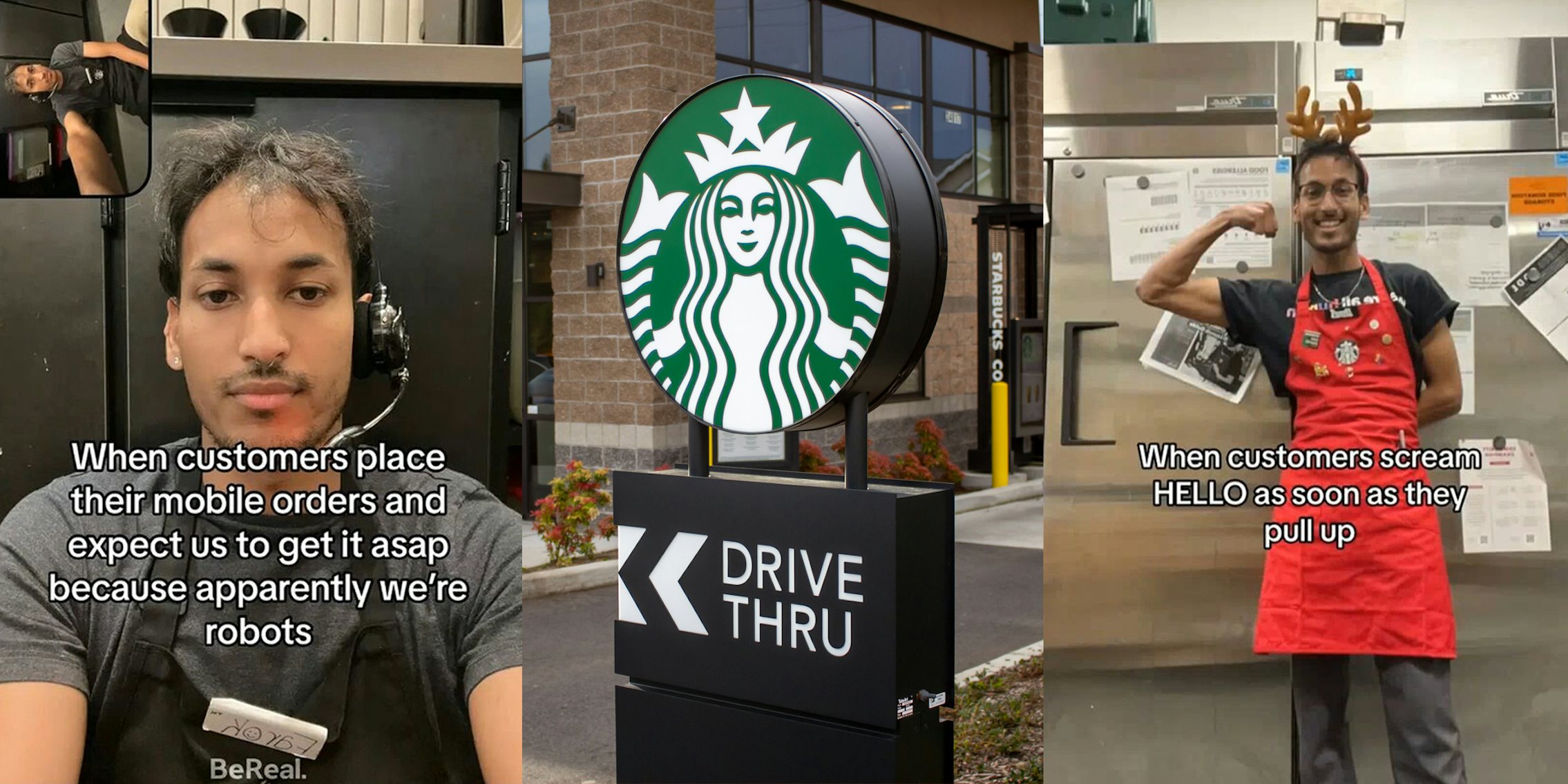 Starbucks barista with caption 'When customers place their mobile orders and expect us to get it asap because apparently we're robots' (l) Starbucks drive thru sign in front of building (c) Starbucks barista with caption 'When customers scream HELLO as soon as they pull up' (r)