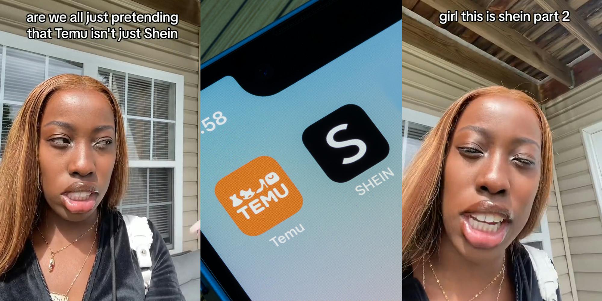 shopper speaking with caption "are we all just pretending that Temu isn't just Shein" (l) Temu and Shein apps on phone homescreen (c) shopper speaking with caption "girl this is Shein part 2" (r)