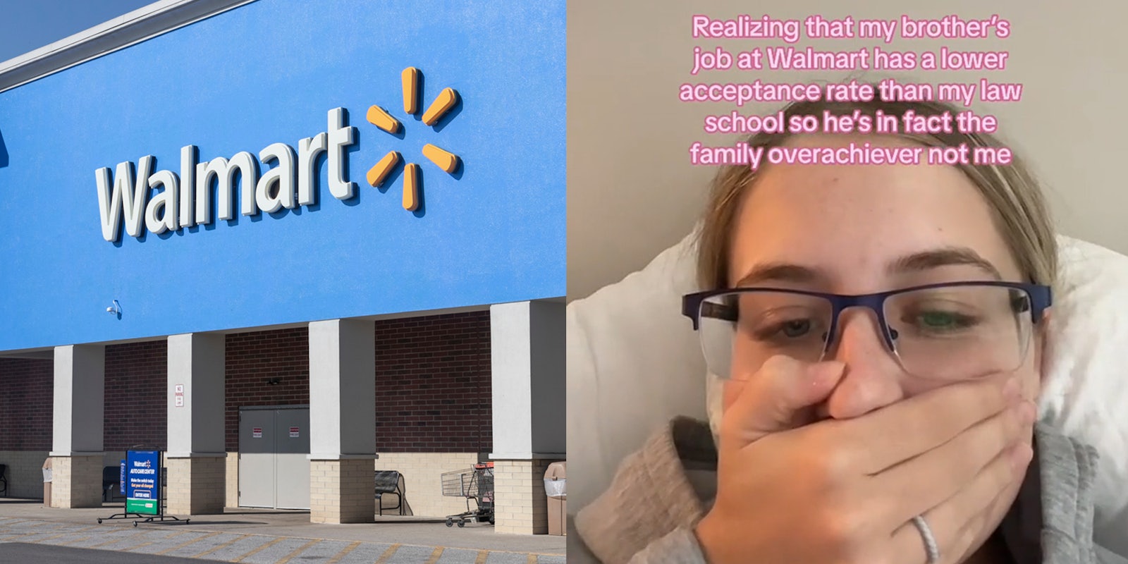 Walmart building with sign (l) woman with caption 'Realizing that my brother's job at Walmart has a lower acceptance rate than my law school so he's in fact the family overachiever not me' (r)