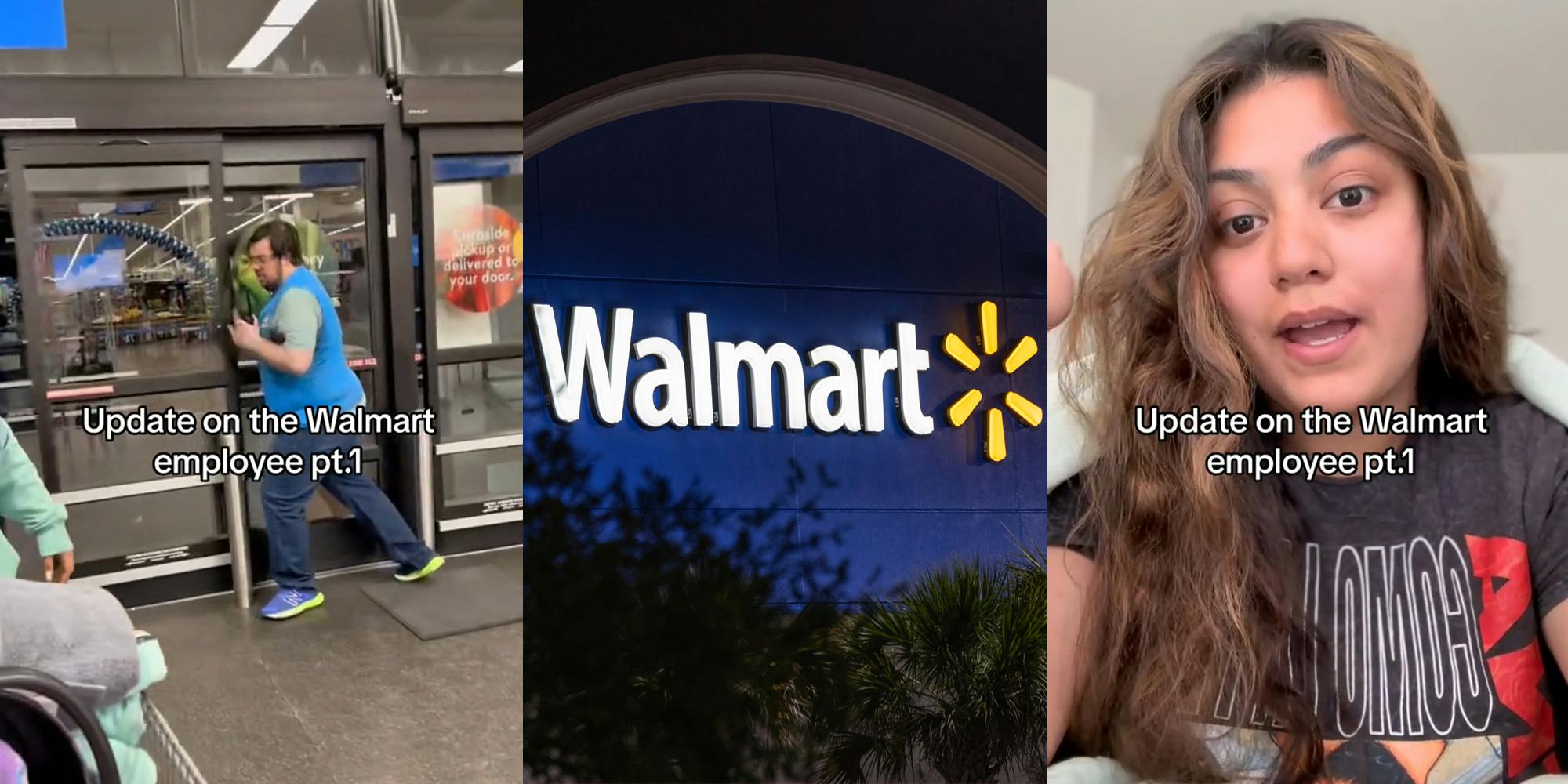 Walmart employee closing door with caption "Update on the Walmart employee pt.1" (l) Walmart sign at night (c) Walmart shopper speaking with caption "Update on the Walmart employee pt.1" (r)