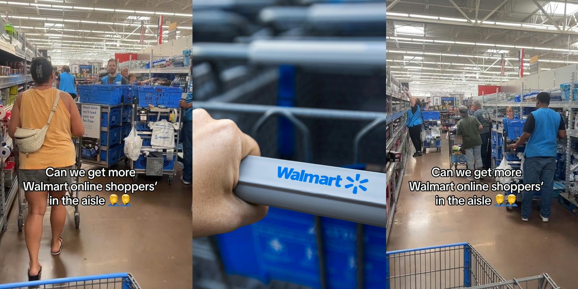 Walmart shoppers in aisle with caption "Can we get more Walmart online shoppers' in the aisle" (l) hand on Walmart branded cart (c) Walmart shoppers in aisle with caption "Can we get more Walmart online shoppers' in the aisle" (r)
